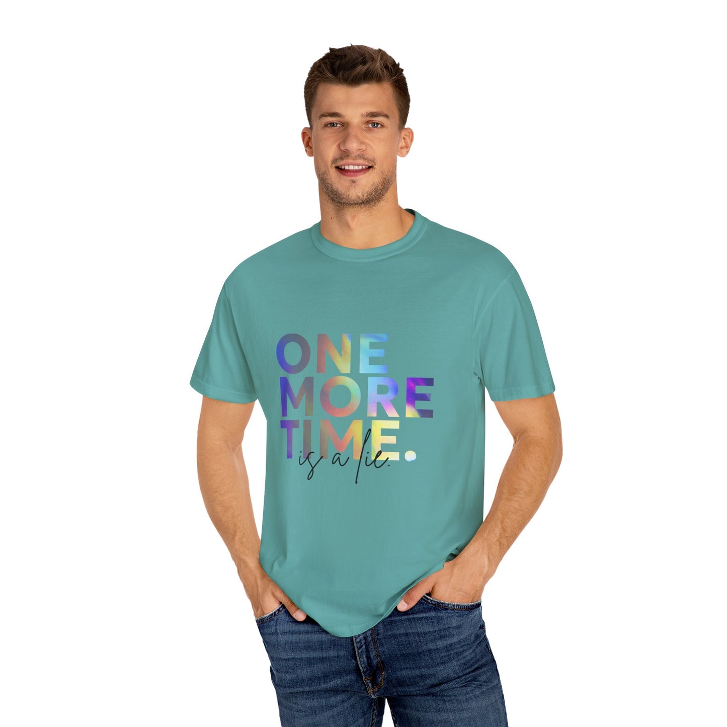"One More Time is a Lie" Unisex Garment-Dyed T-Shirt – Funny Dance Quote Tee – Text-Based Graphic Shirt for Dancers