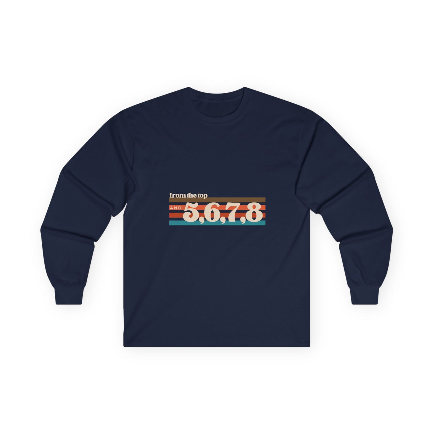 "From the Top and 5, 6, 7, 8" Unisex Long Sleeve Tee – Retro Dance Rehearsal Shirt for Dancers, Choreographers & Studio Life