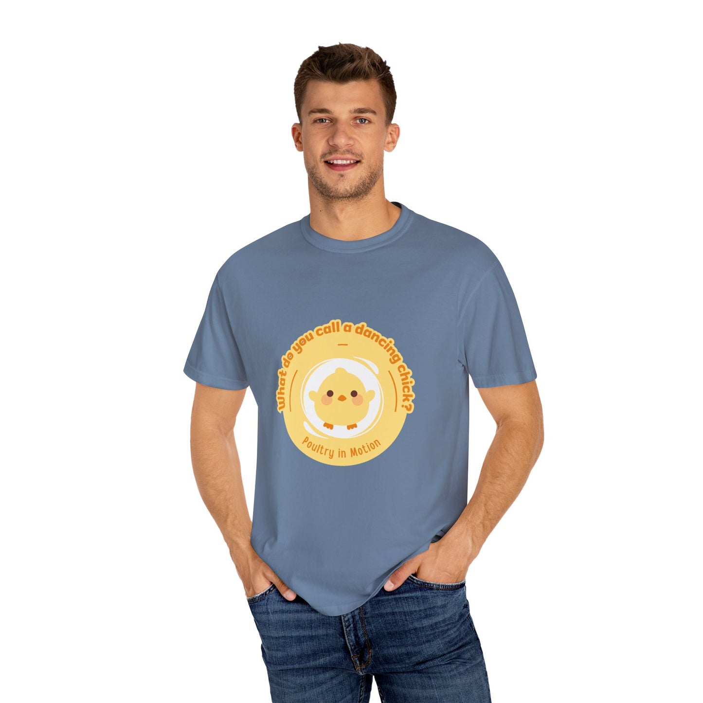 "What Do You Call a Dancing Chick? Poultry in Motion." Unisex Garment-Dyed T-Shirt – Funny Dance Pun Tee with Kawaii Chicken Graphic
