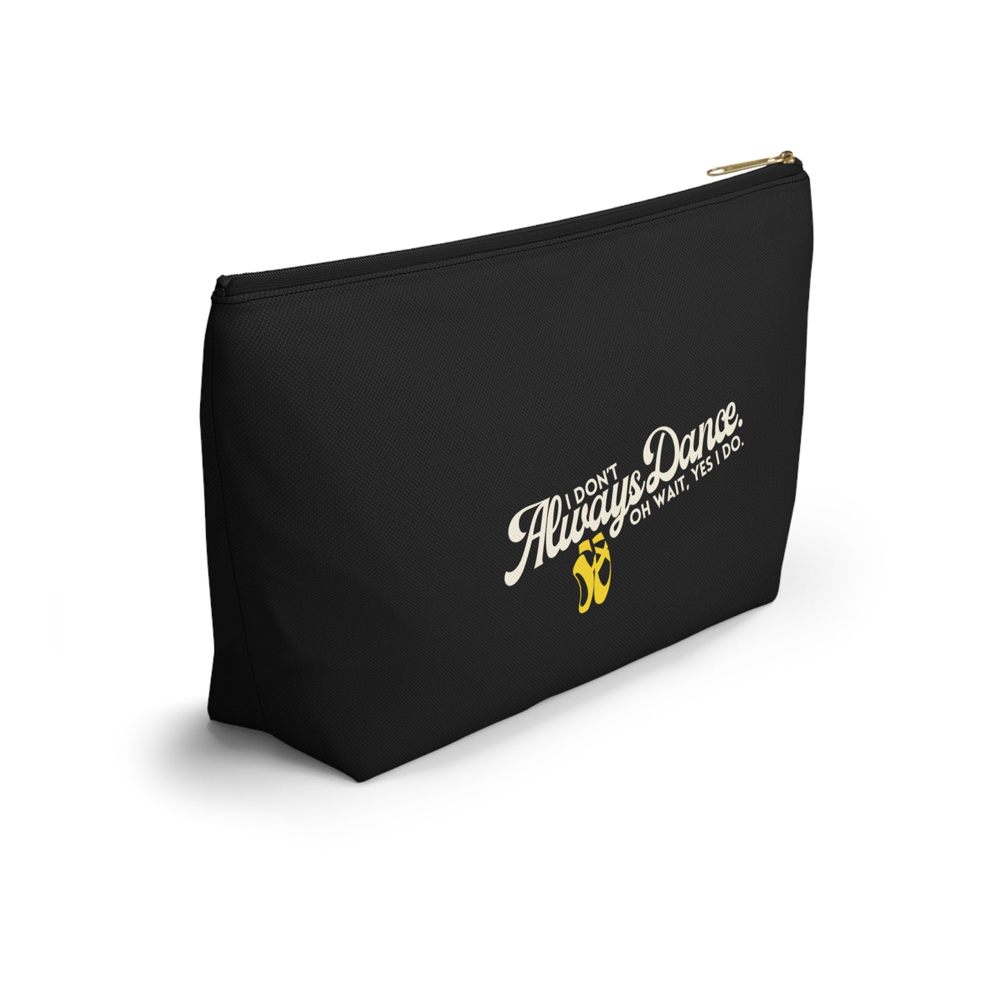 "I Don’t Always Dance… Oh Wait, Yes I Do" Makeup Bag – Funny Text-Based Dancer Graphic – Dance-Themed Zipper Pouch for Cosmetics, Accessories & Gifts
