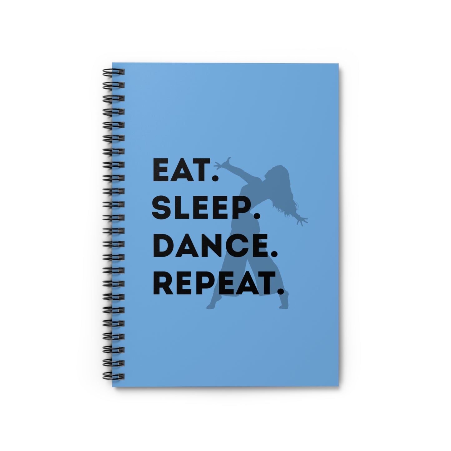 "Eat, Sleep, Dance, Repeat" Spiral Notebook – Bold Dancer Graphic Journal for Dance Lovers, Students & Choreographers