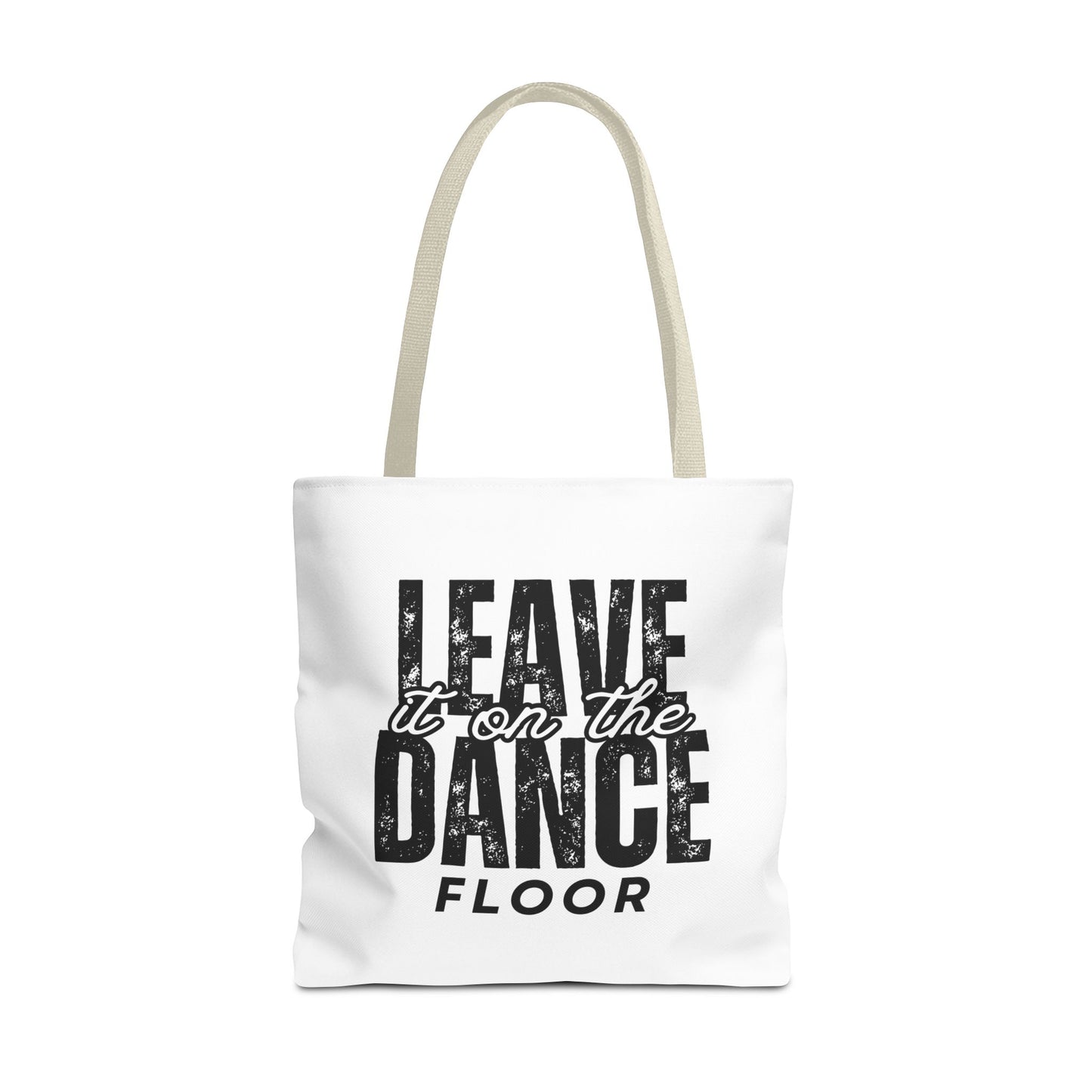 "Leave It on the Dance Floor" Canvas Tote Bag – Motivational Dance Quote Bag for Dancers, Rehearsals, and Everyday Use