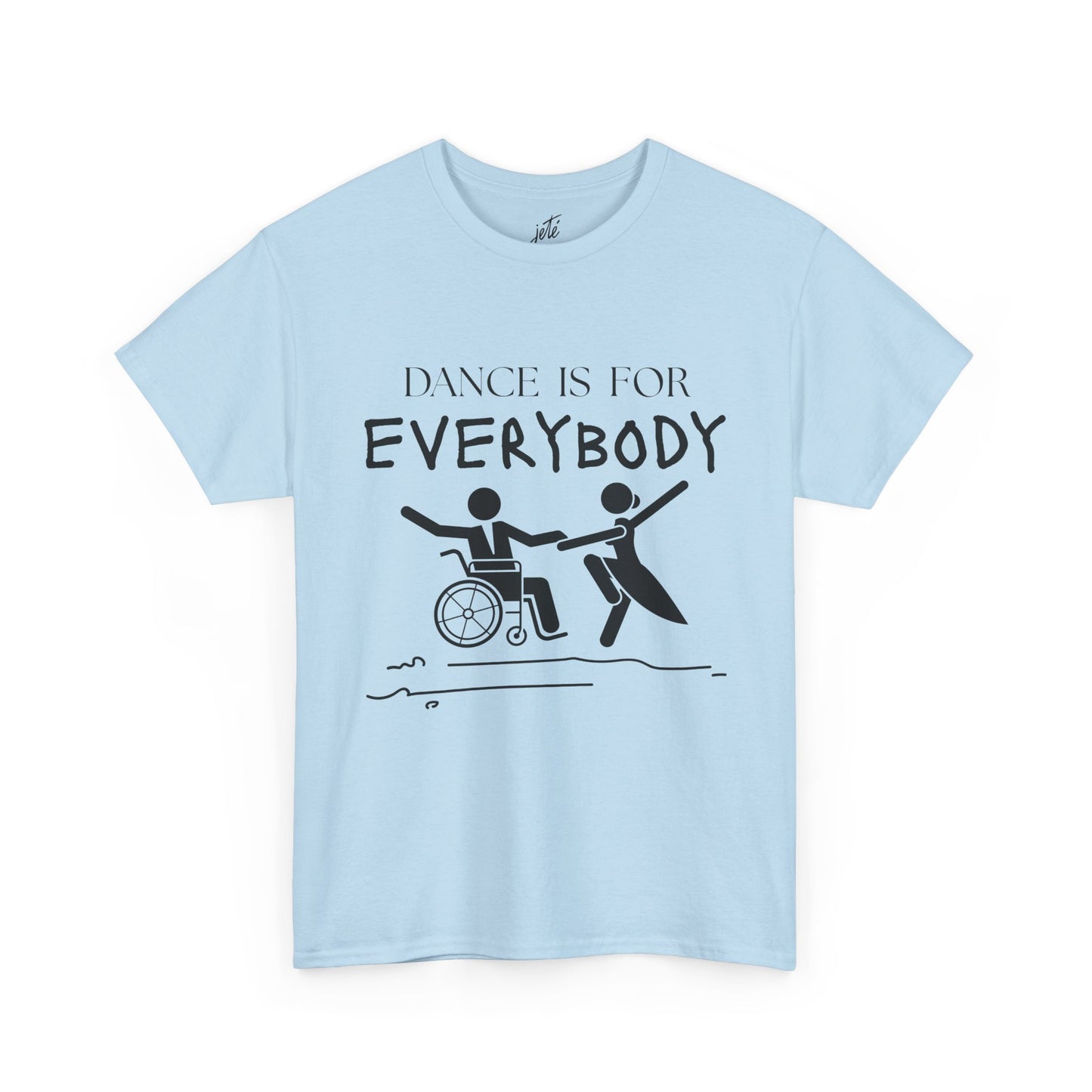 “Dance Is for Everybody” Inclusive Dance T-Shirt – Unisex Heavy Cotton Tee with Optional Back Personalization (Name or Studio)