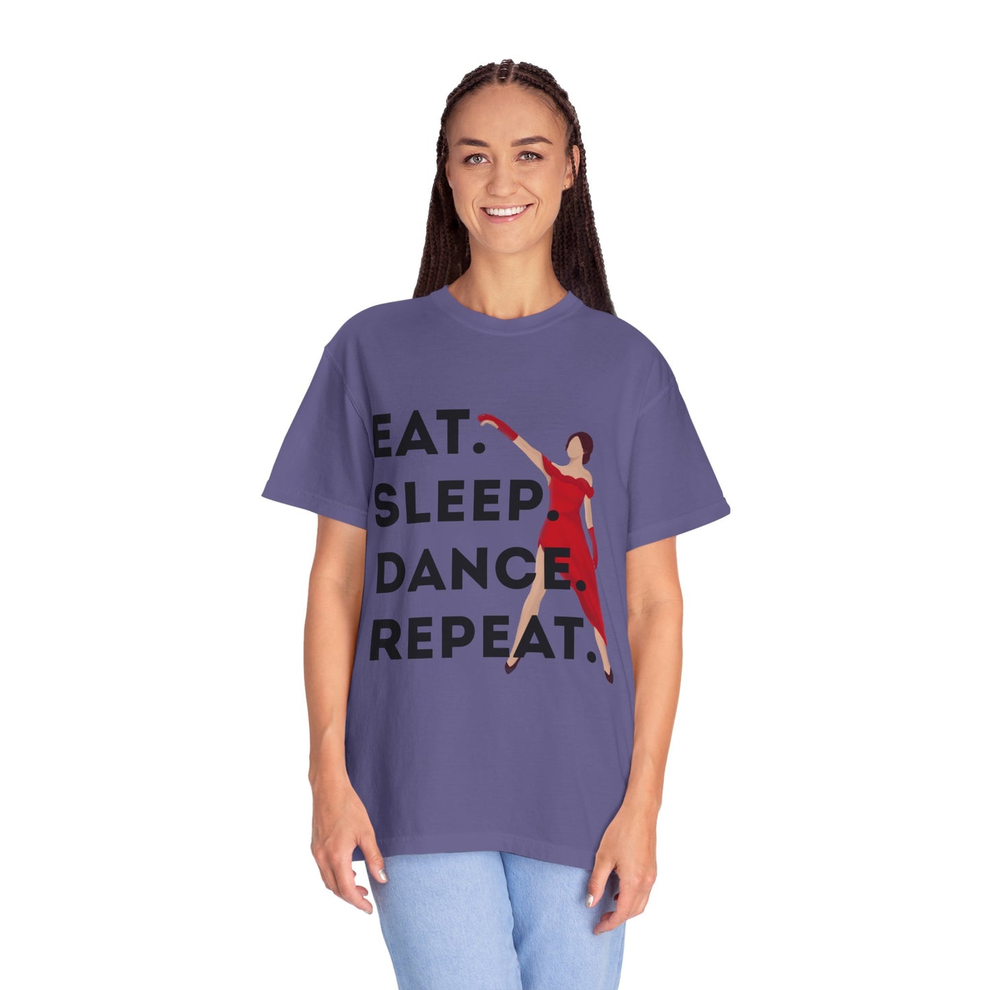 "Eat Sleep Dance Repeat" Unisex Garment-Dyed T-Shirt – Bold Dancer Graphic Tee – Dance Lifestyle Shirt for Performers & Enthusiasts