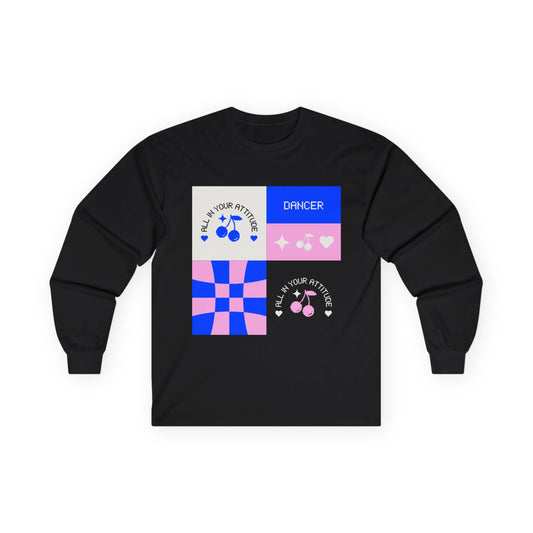 "Dancer – All in Your Attitude" Unisex Long Sleeve Tee – Retro Graphic Dance Shirt for Confident Performers & Studio Style