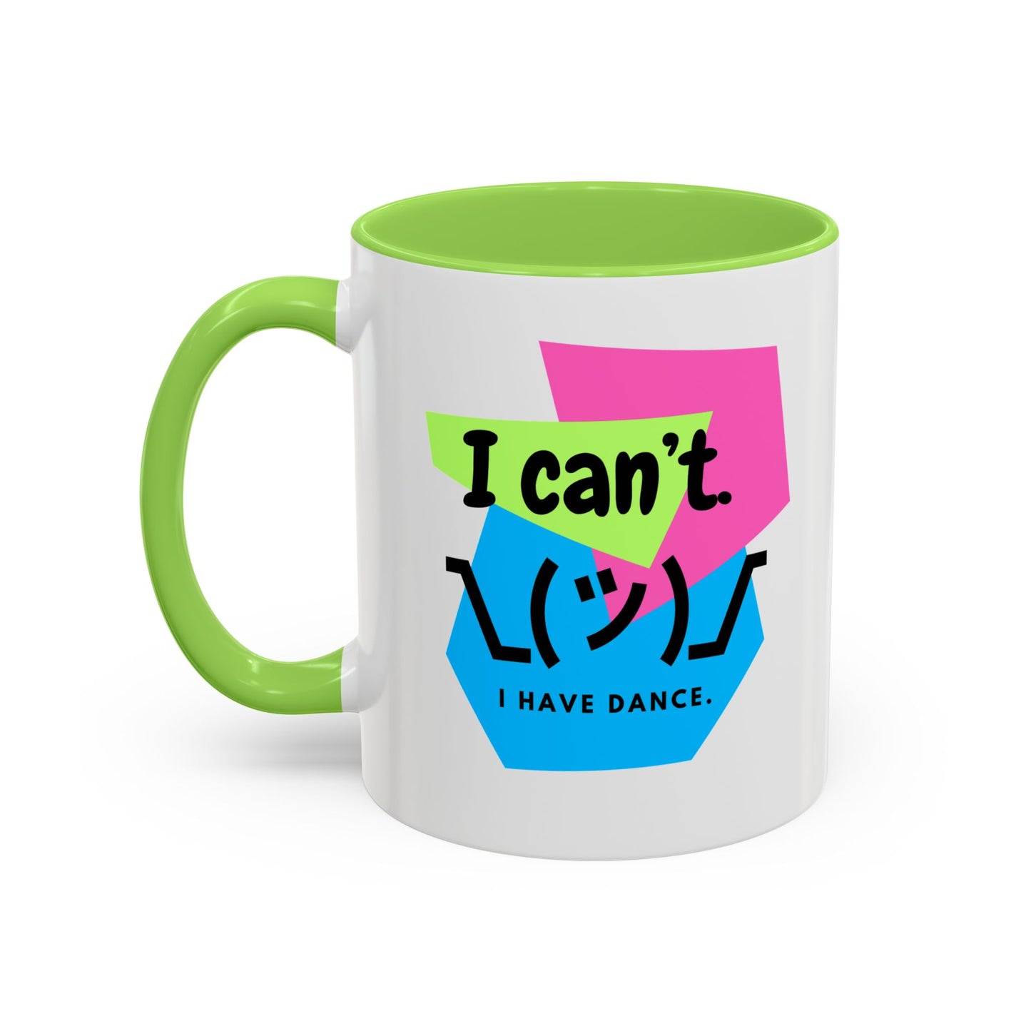 “I Can’t. I Have Dance Mug.” with Colored Handles – Bold 80s Retro Dance Graphic Coffee Cup