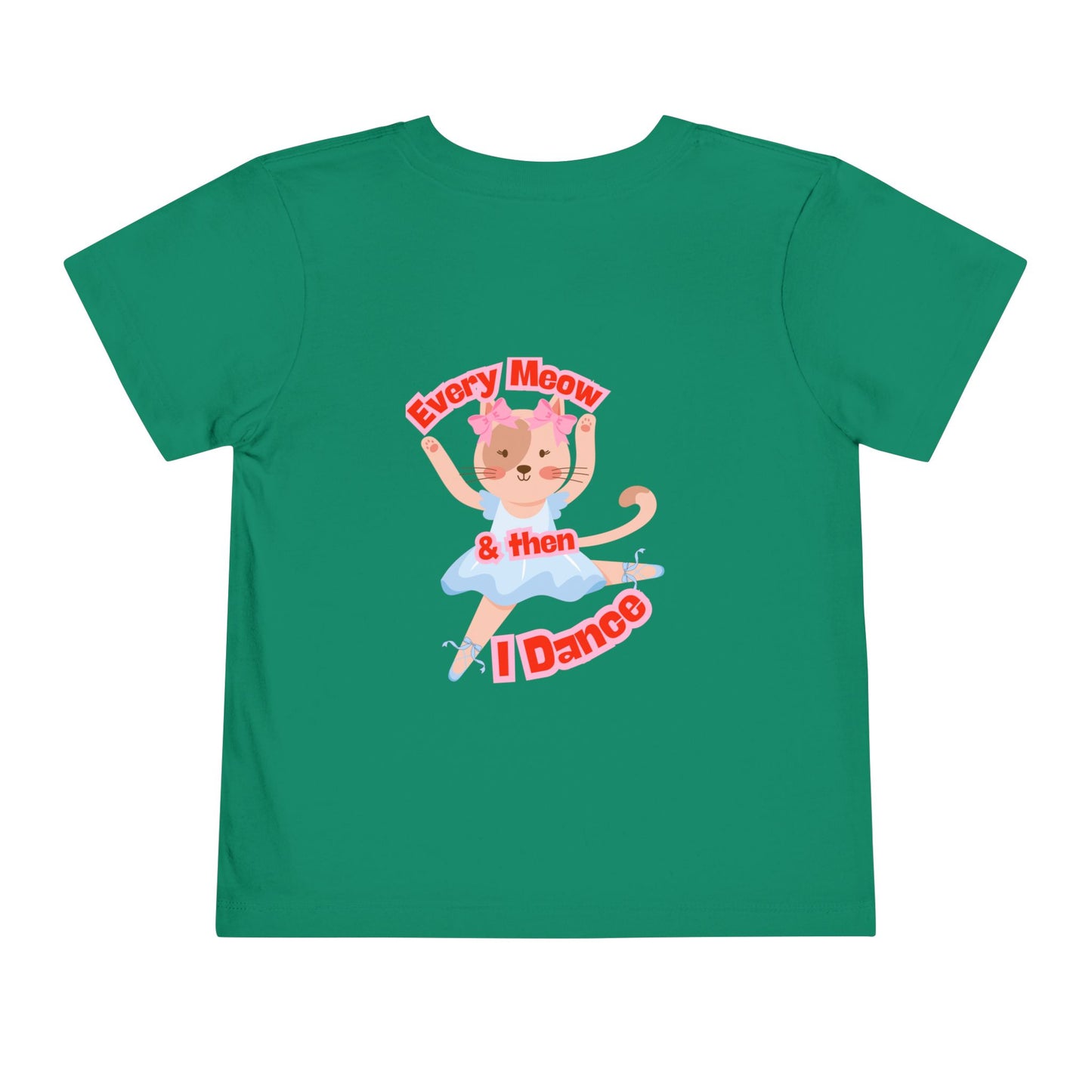 “Every Meow & Then I Dance” Adorable Dancing Cat Graphic | Cute Cat Dance T-Shirt for Toddlers & Little Ballet Lovers - Toddler Short Sleeve Tee