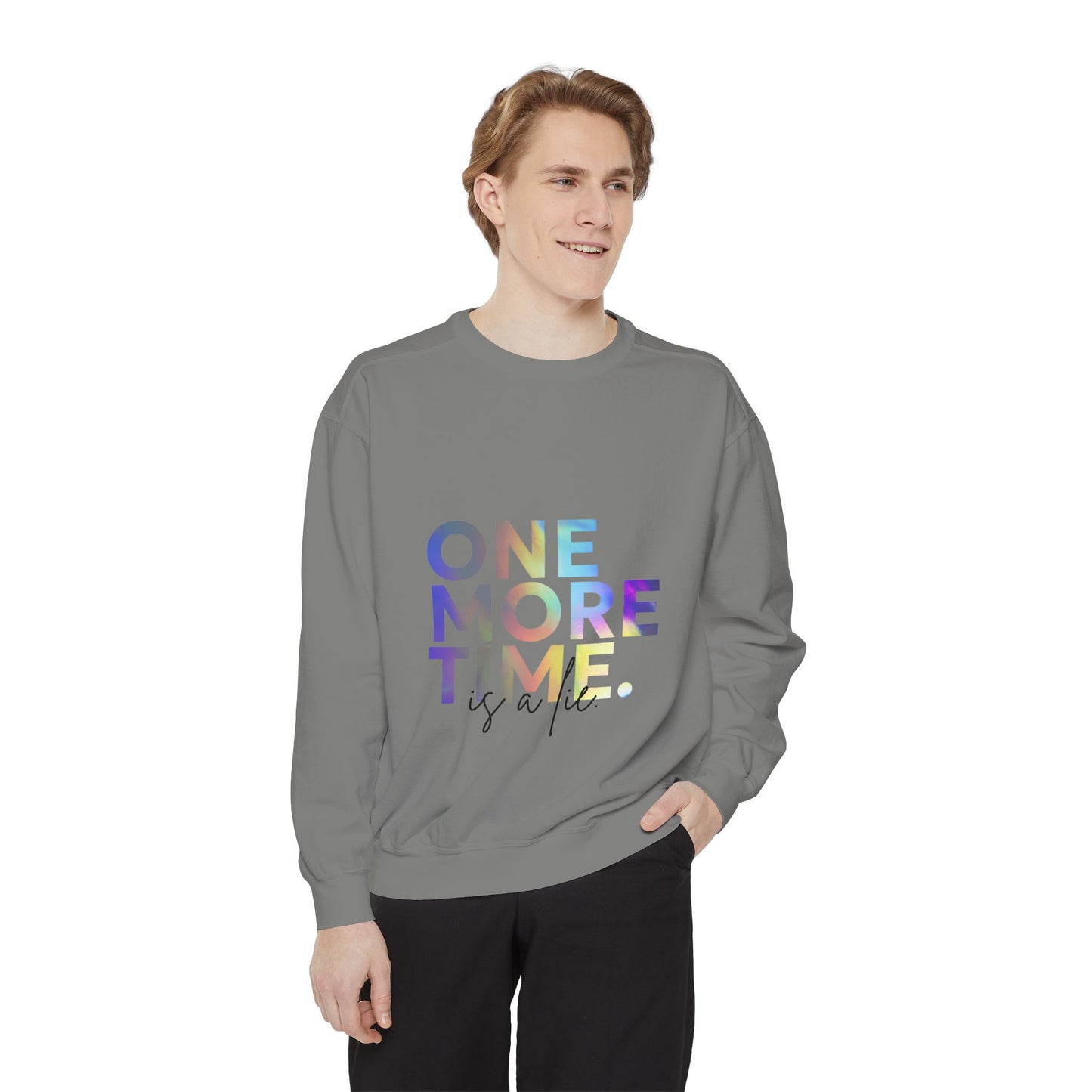 "One More Time Is a Lie" Unisex Lightweight Crewneck Sweatshirt – Colorful Dance Teacher Quote Pullover for Dancers & Studio Life
