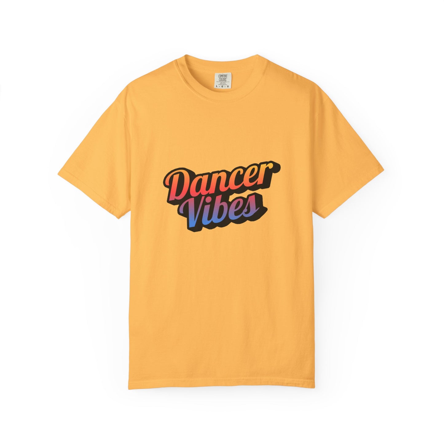 "Dancer Vibes" Unisex Garment-Dyed T-Shirt – Colorful Text-Based Graphic Tee – Trendy Dance Shirt for Performers & Creatives