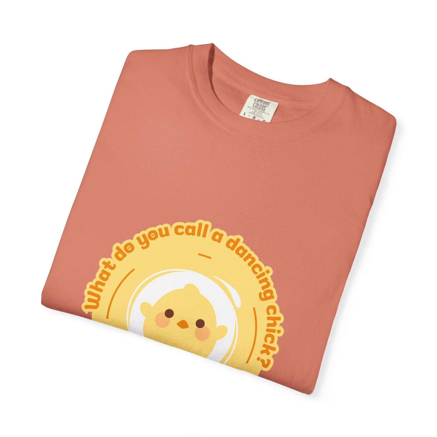 "What Do You Call a Dancing Chick? Poultry in Motion." Unisex Garment-Dyed T-Shirt – Funny Dance Pun Tee with Kawaii Chicken Graphic