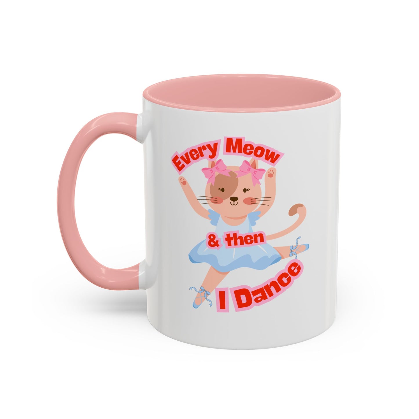 “Every Meow & Then I Dance” Adorable Dancing Cat Graphic | Cute Cat Dance Mug for Ballet Lovers & Coffee Enthusiasts - Accent Coffee Mug