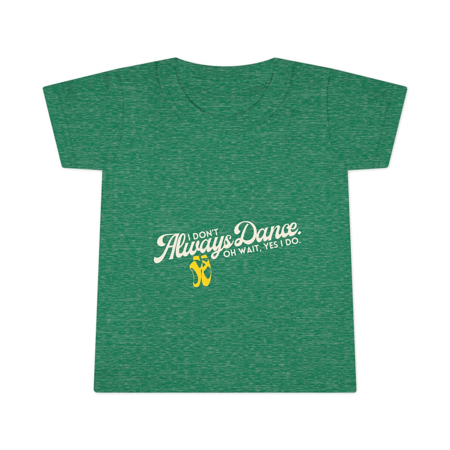 "I Don’t Always Dance… Oh Wait, Yes I Do" Toddler Dance T-Shirt – Funny Bold Text Short Sleeve Tee for Kids