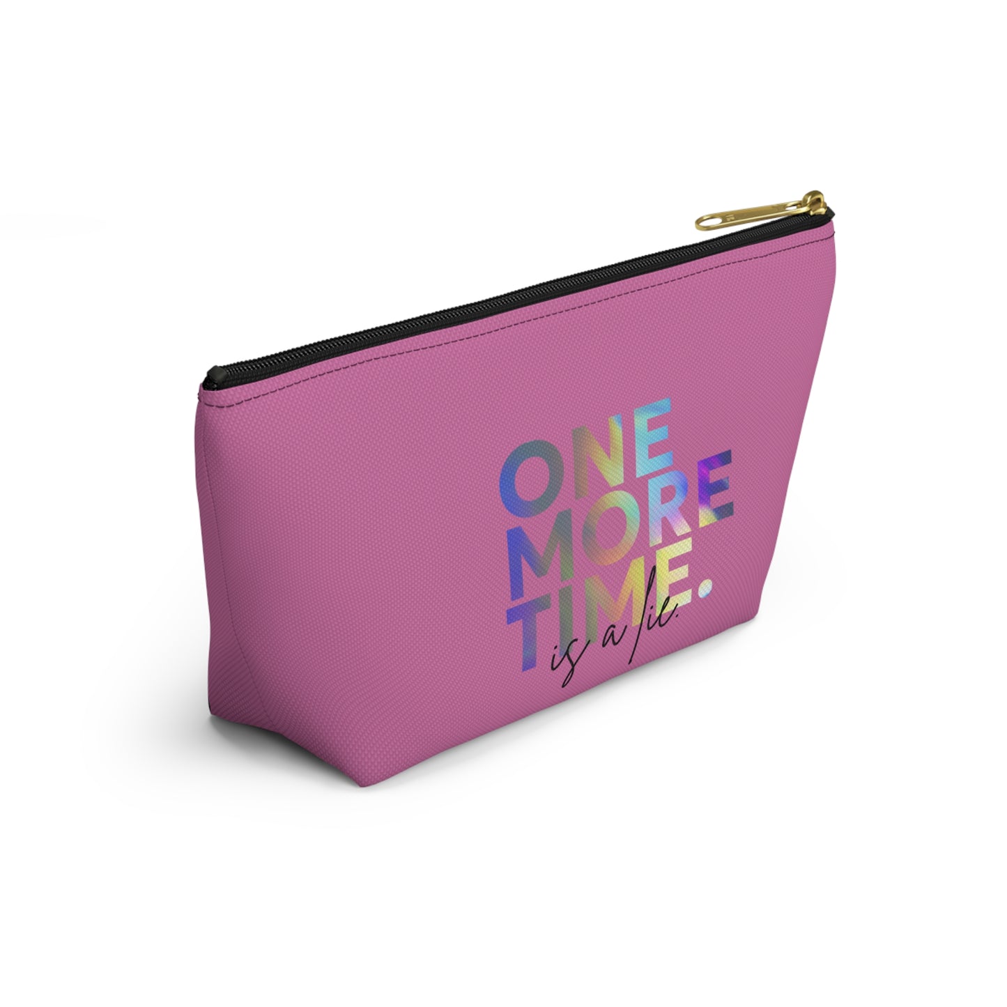 "One More Time is a Lie" Makeup Bag – Colorful Text-Based Dance Graphic – Funny Dance-Themed Zipper Pouch for Cosmetics, Accessories & Gifts