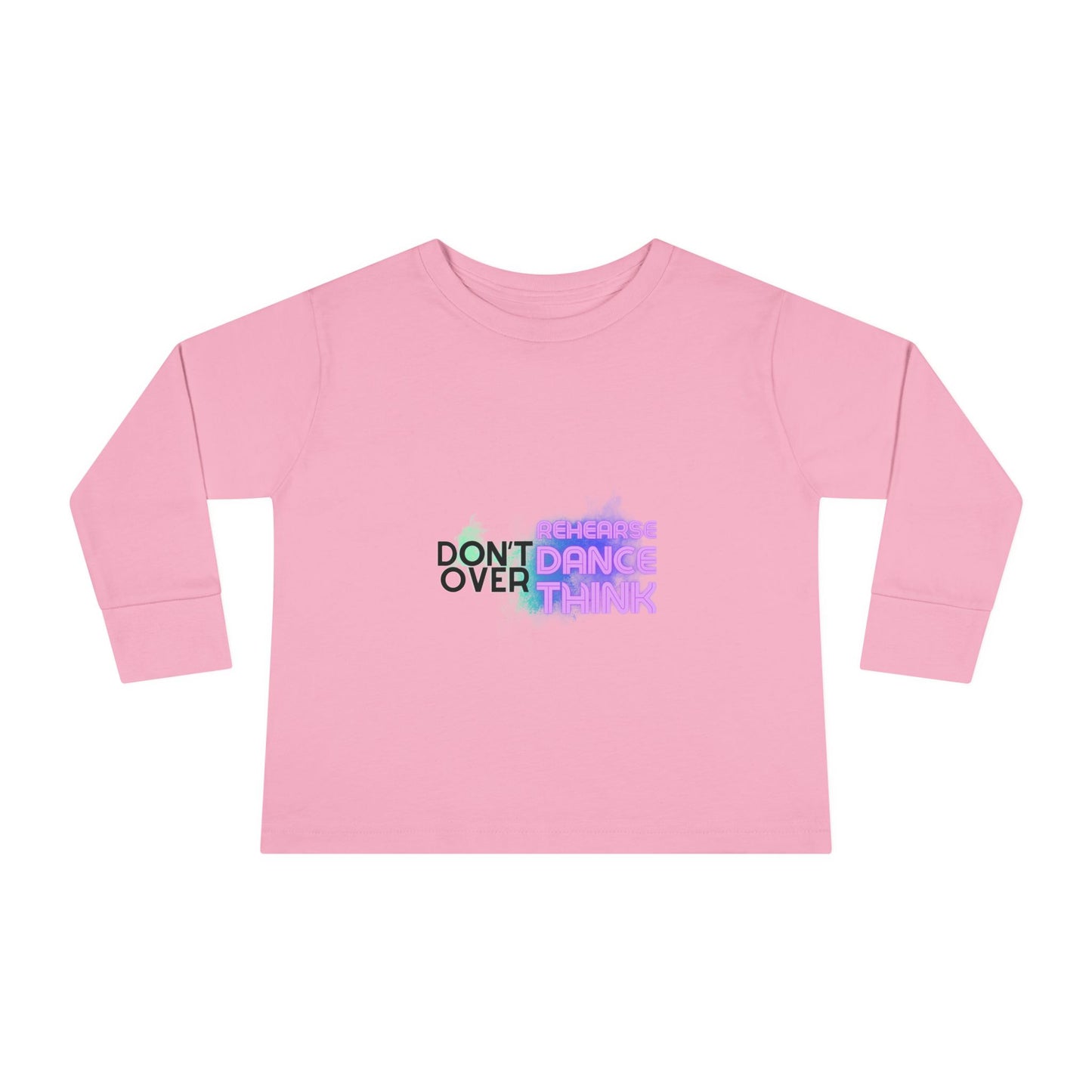 "Don't Over Rehearse Dance Think" Toddler Long Sleeve Dance Tee – Retro Graphic Shirt for Young Dancers