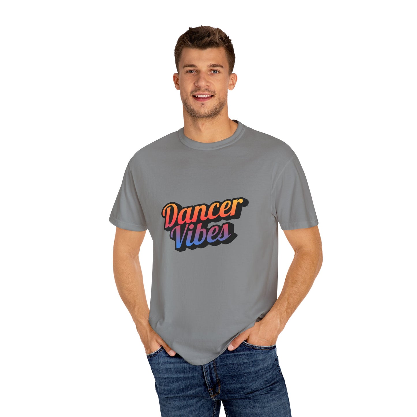 "Dancer Vibes" Unisex Garment-Dyed T-Shirt – Colorful Text-Based Graphic Tee – Trendy Dance Shirt for Performers & Creatives