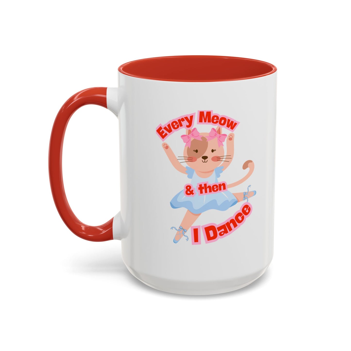 “Every Meow & Then I Dance” Adorable Dancing Cat Graphic | Cute Cat Dance Mug for Ballet Lovers & Coffee Enthusiasts - Accent Coffee Mug
