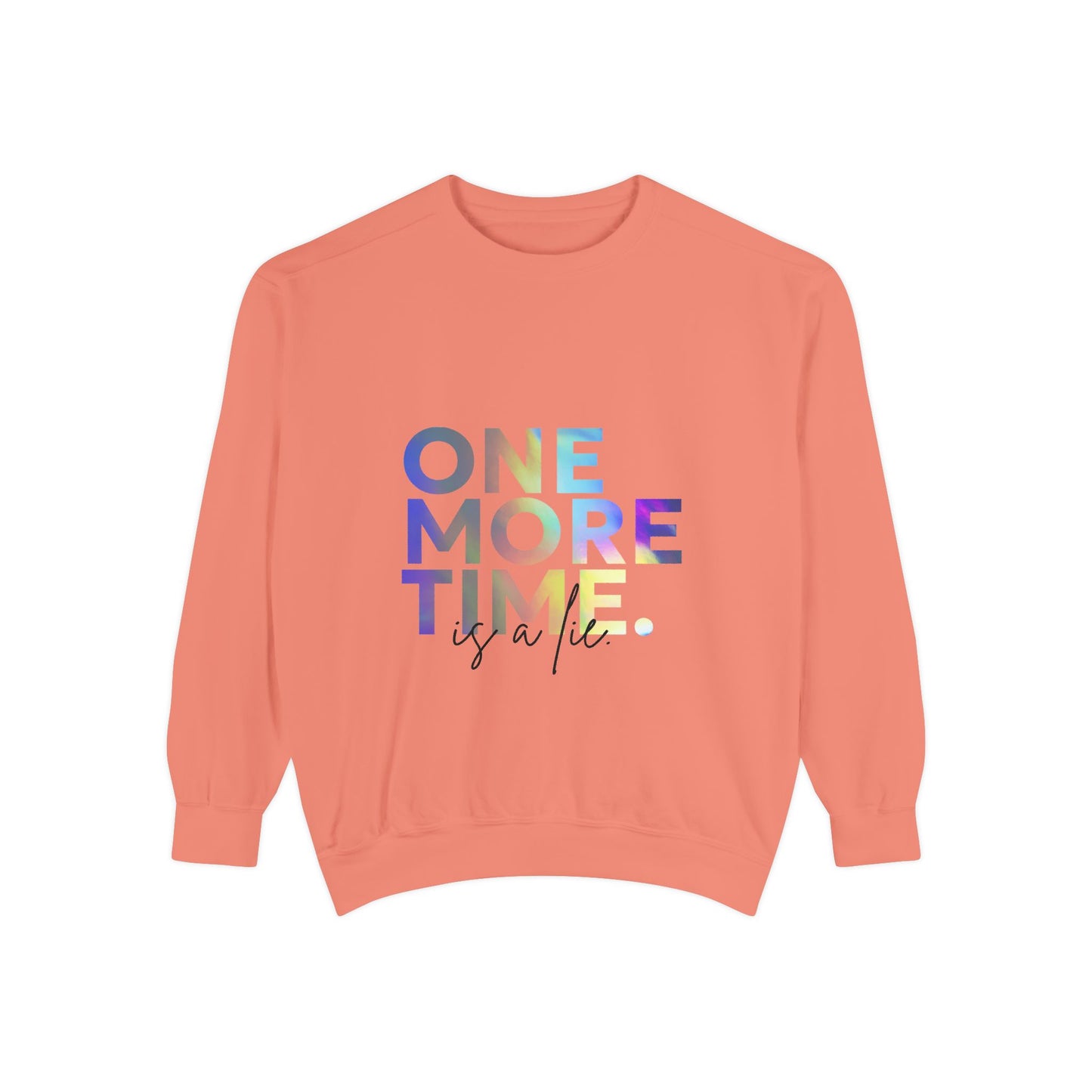 "One More Time Is a Lie" Unisex Lightweight Crewneck Sweatshirt – Colorful Dance Teacher Quote Pullover for Dancers & Studio Life