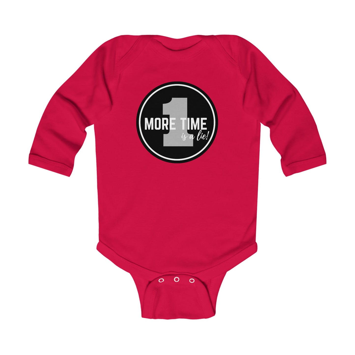 "One More Time is a Lie" Infant Long Sleeve Dance Bodysuit – Bold Emblem Graphic Baby Outfit