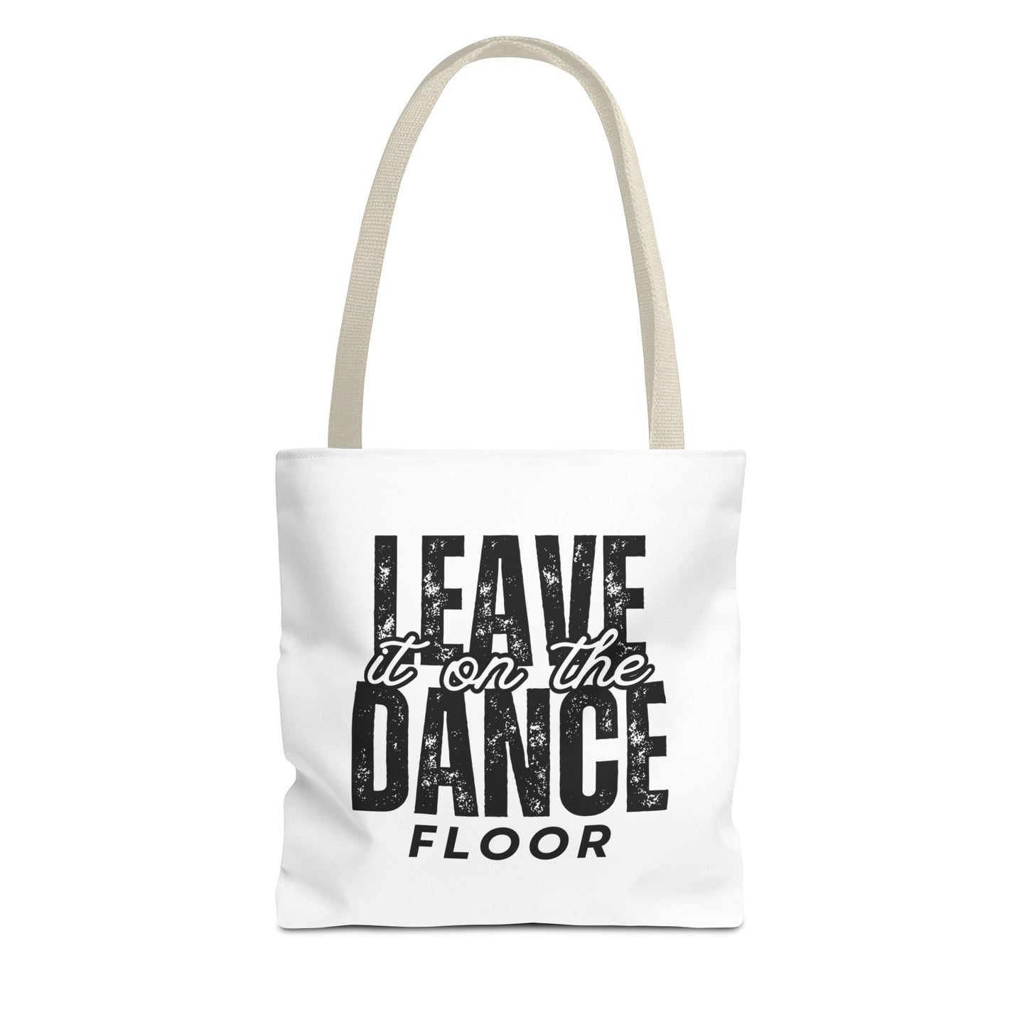 "Leave It on the Dance Floor" Canvas Tote Bag – Motivational Dance Quote Bag for Dancers, Rehearsals, and Everyday Use