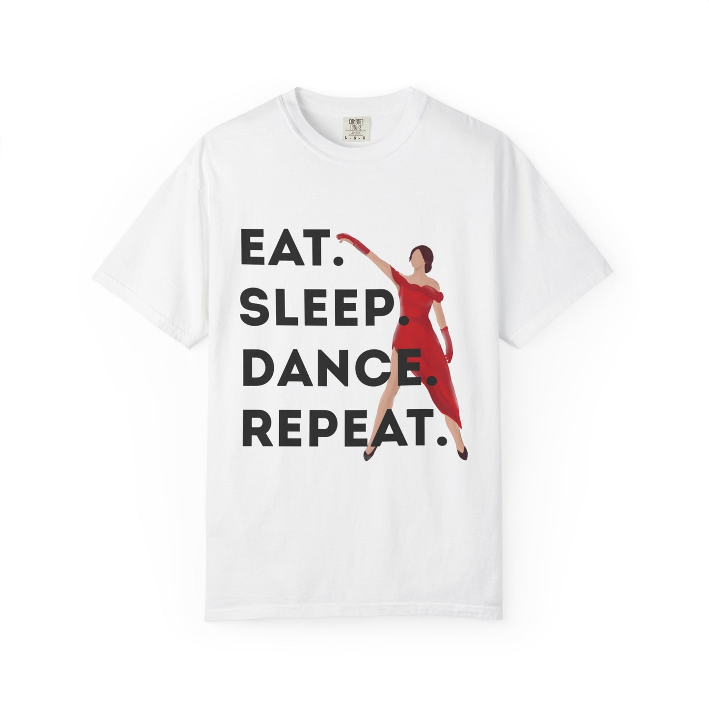 "Eat Sleep Dance Repeat" Unisex Garment-Dyed T-Shirt – Bold Dancer Graphic Tee – Dance Lifestyle Shirt for Performers & Enthusiasts