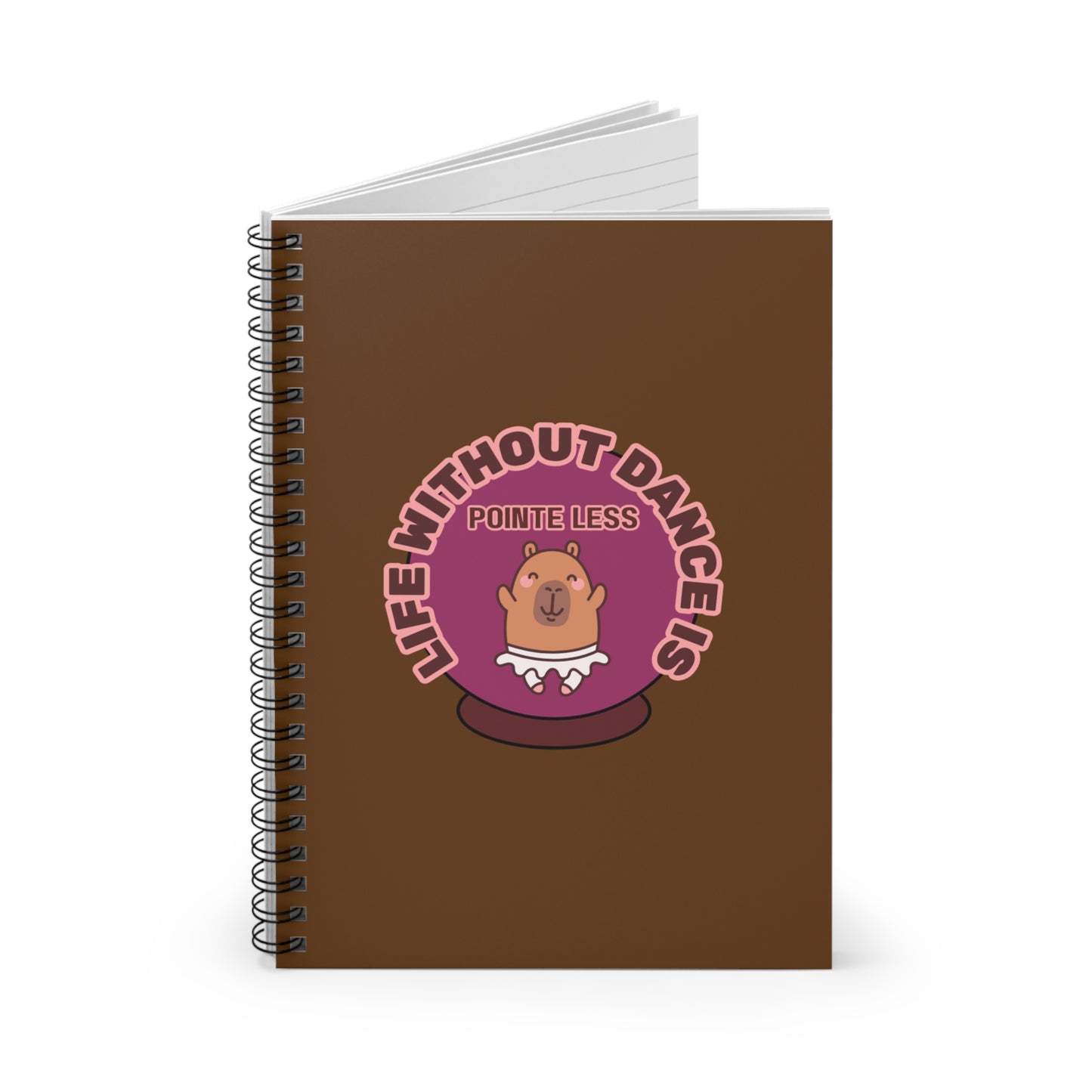 "Life Without Dance Is Pointeless" Spiral Notebook – Funny Ballet Pun Journal with Cute Dancing Capybara Graphic for Dancers & Animal Lovers