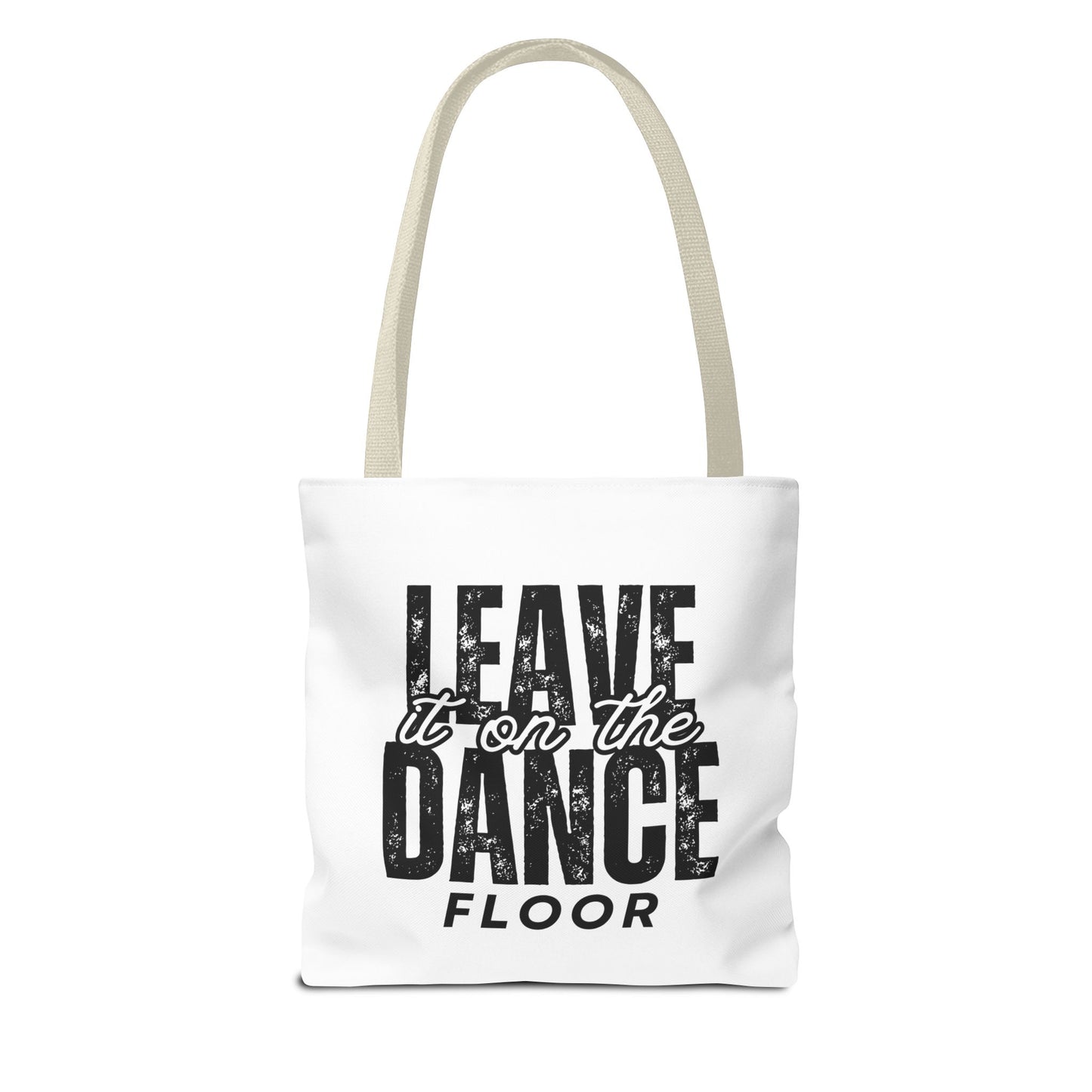 "Leave It on the Dance Floor" Canvas Tote Bag – Motivational Dance Quote Bag for Dancers, Rehearsals, and Everyday Use