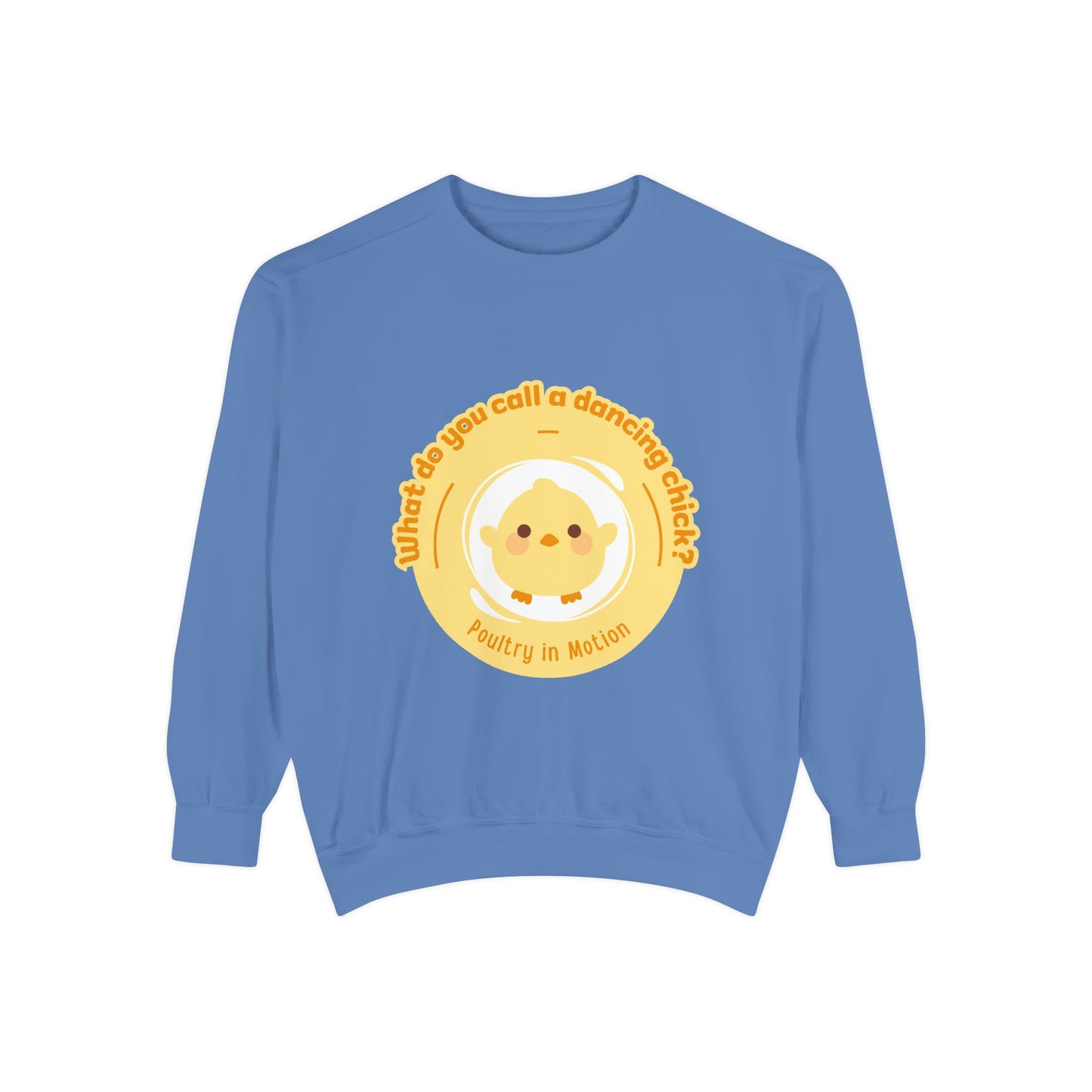 "What Do You Call a Dancing Chick? Poultry in Motion" Unisex Lightweight Crewneck Sweatshirt – Funny Dance Pun Pullover with Colorful Text Graphic for Dancers & Humor Lovers