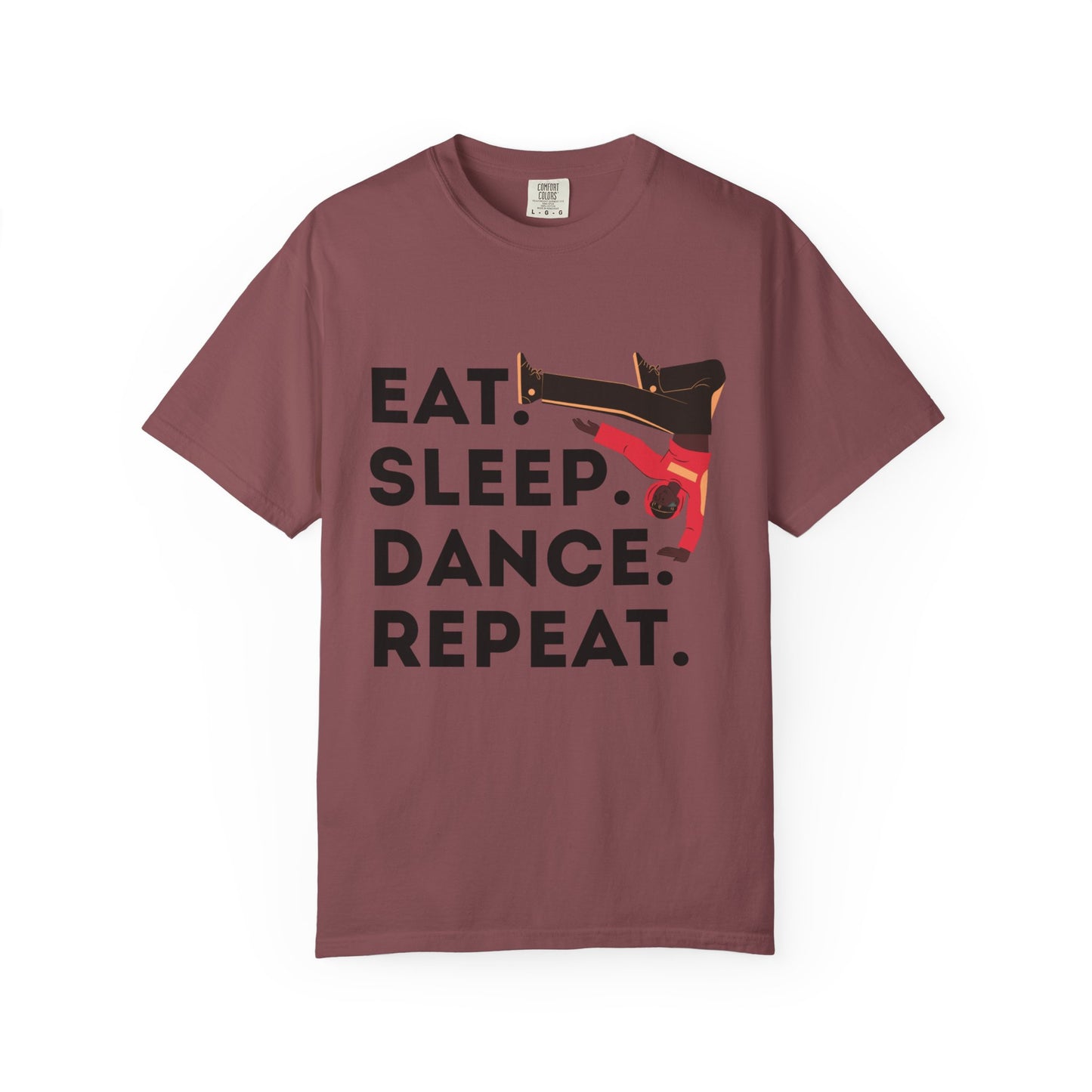 "Eat Sleep Dance Repeat" Unisex Garment-Dyed T-Shirt – Bold B-Boy Graphic Tee – Dance Lifestyle Shirt for Performers & Enthusiasts