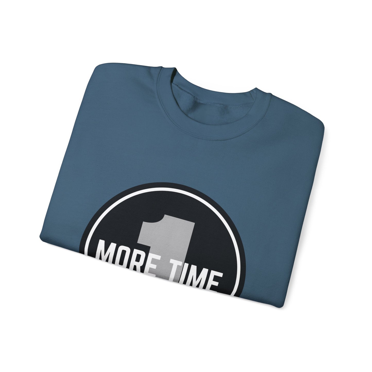 "One More Time Is a Lie." Unisex Heavy Blend Crewneck Sweatshirt – Bold Emblem Graphic Dance Teacher Quote Pullover for Dancers & Studio Life