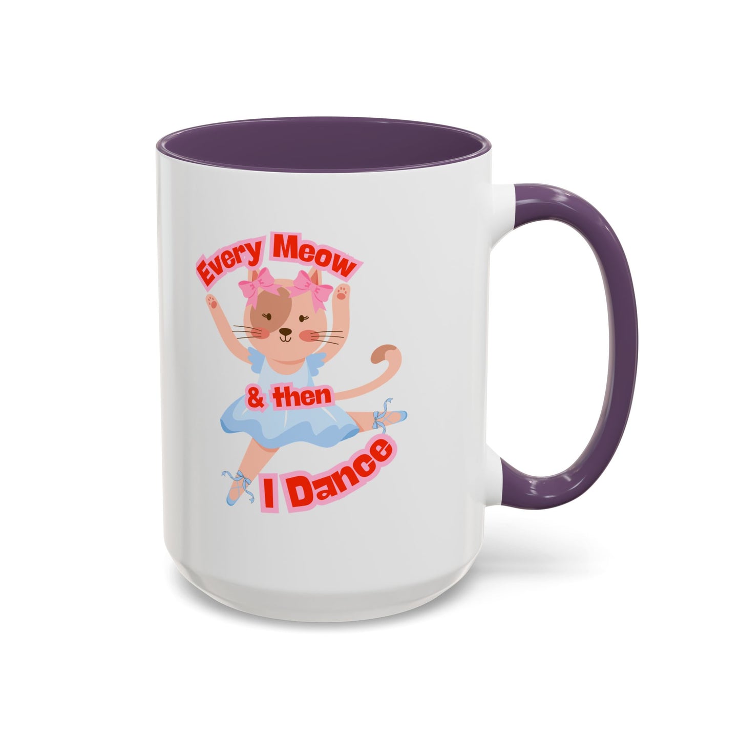 “Every Meow & Then I Dance” Adorable Dancing Cat Graphic | Cute Cat Dance Mug for Ballet Lovers & Coffee Enthusiasts - Accent Coffee Mug