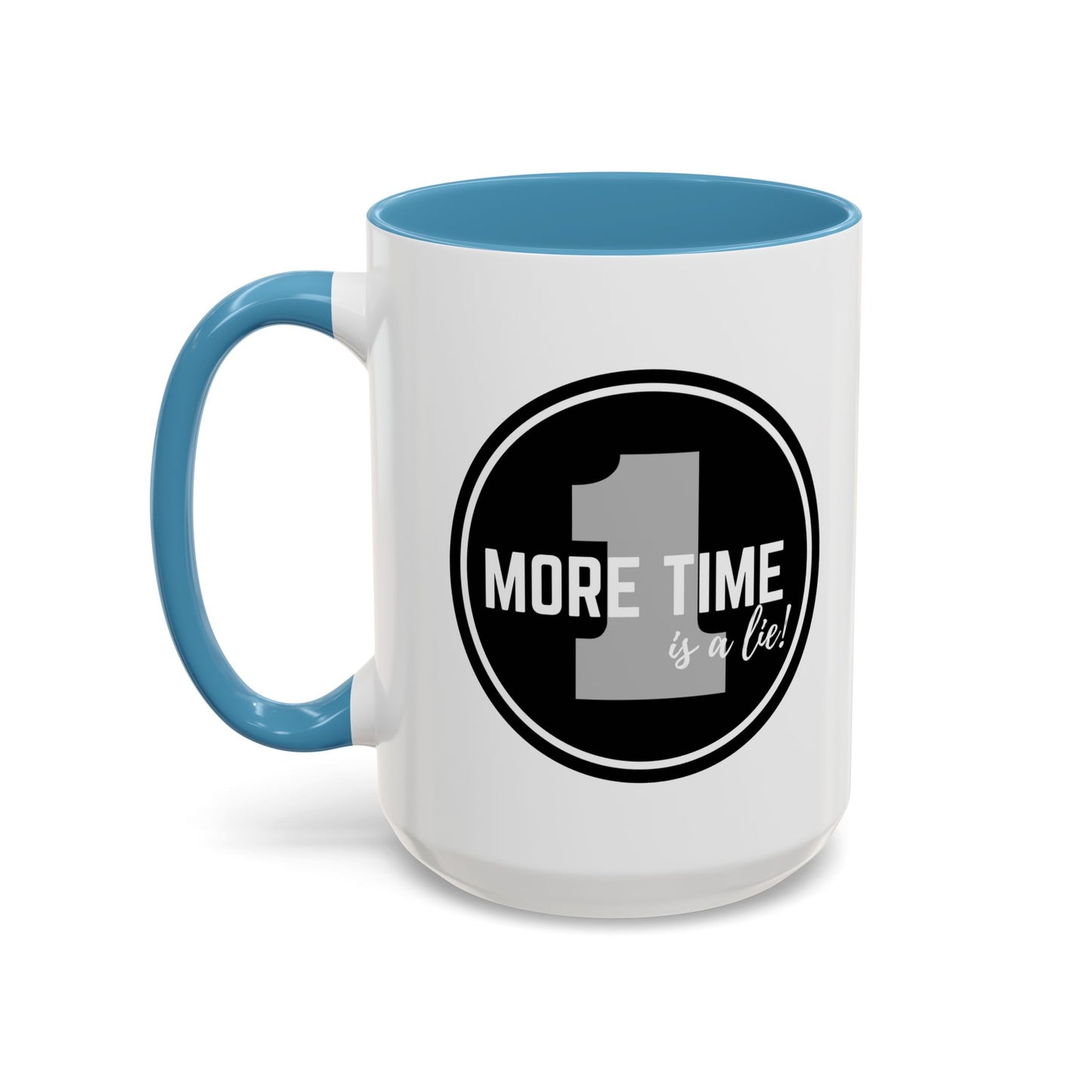 "One More Time is a Lie" Dance Quote Accent Coffee Mug – Bold Emblem Graphic Ceramic Cup