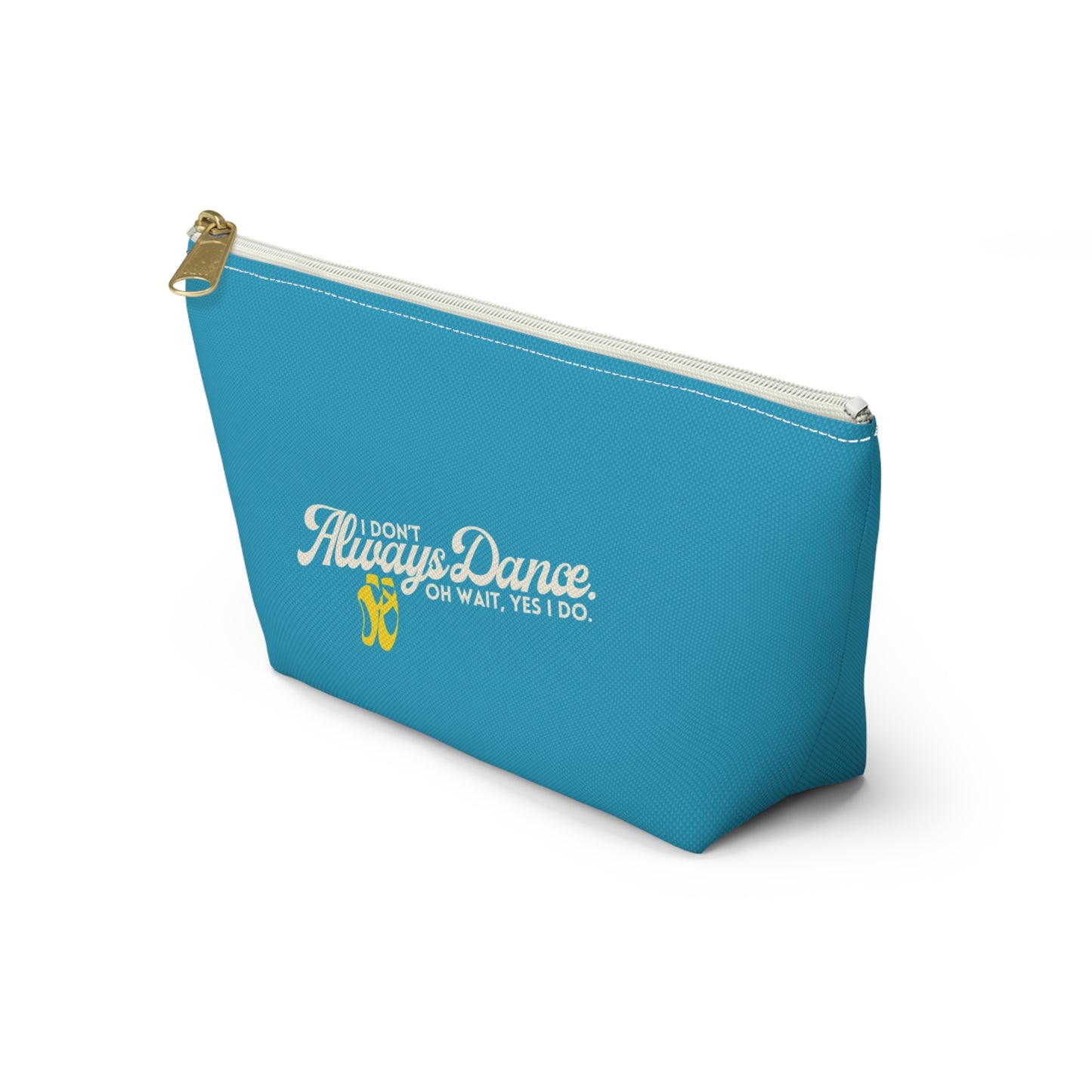 "I Don’t Always Dance… Oh Wait, Yes I Do" Makeup Bag – Funny Text-Based Dancer Graphic – Dance-Themed Zipper Pouch for Cosmetics, Accessories & Gifts