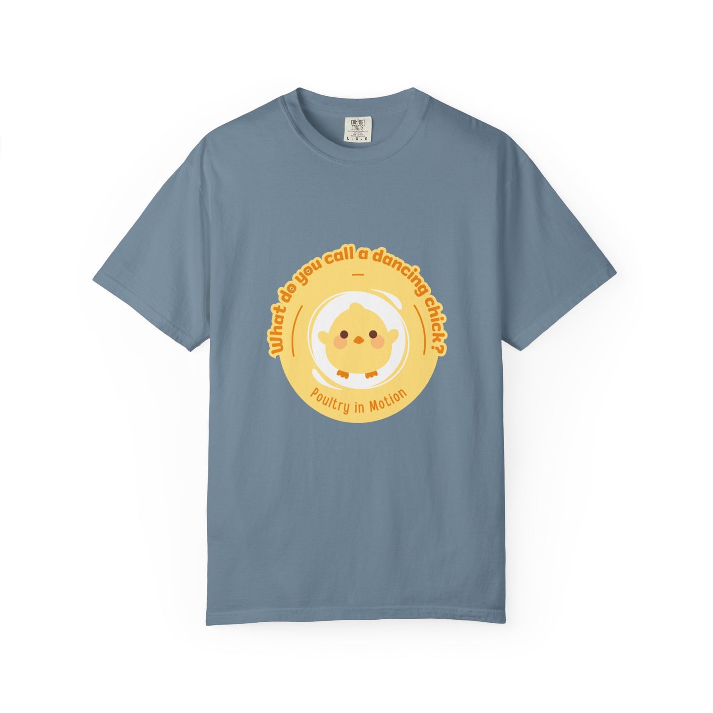 "What Do You Call a Dancing Chick? Poultry in Motion." Unisex Garment-Dyed T-Shirt – Funny Dance Pun Tee with Kawaii Chicken Graphic