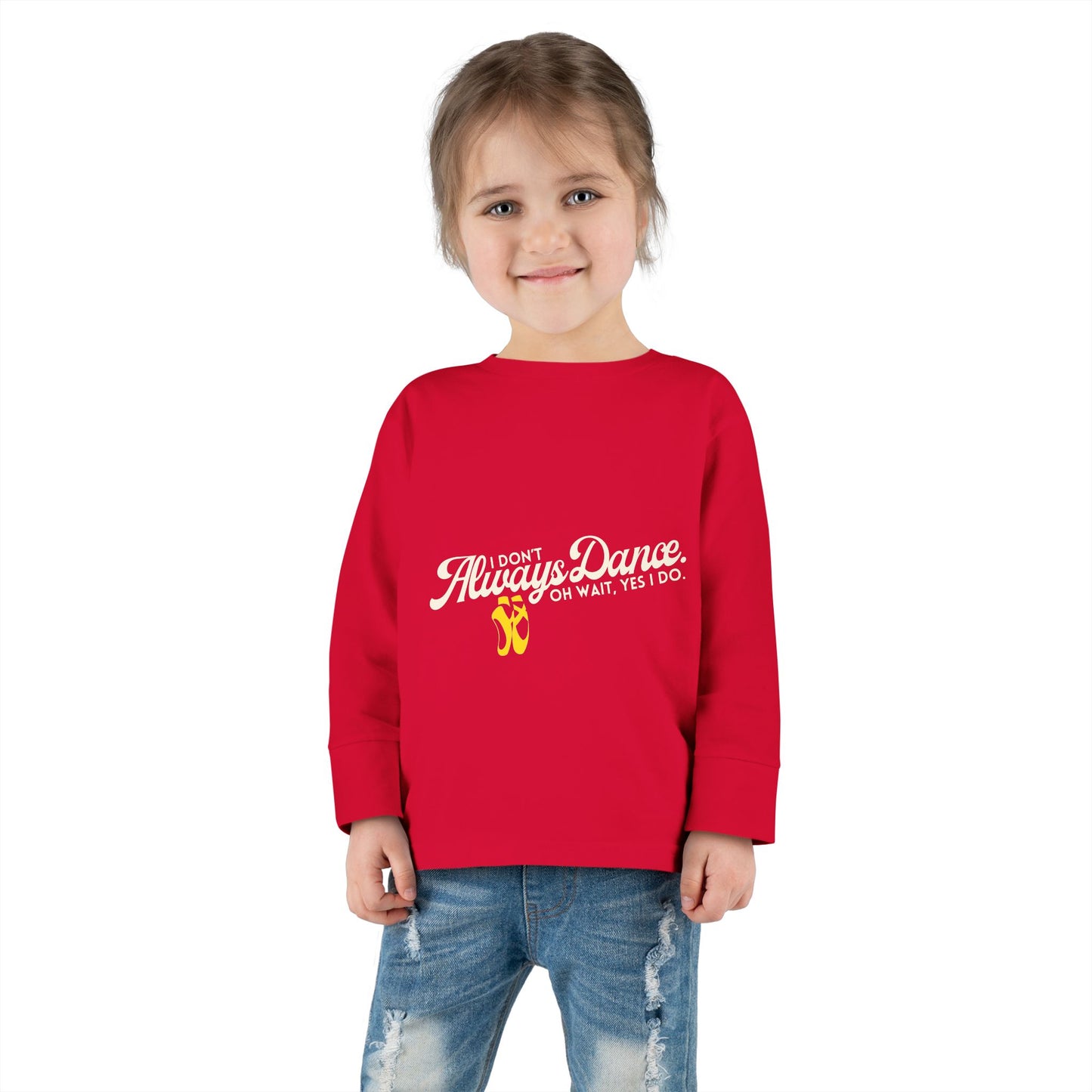 "I Don’t Always Dance… Oh Wait, Yes I Do" Toddler Dance T-Shirt – Funny Bold Text Long Sleeve Tee for Kids