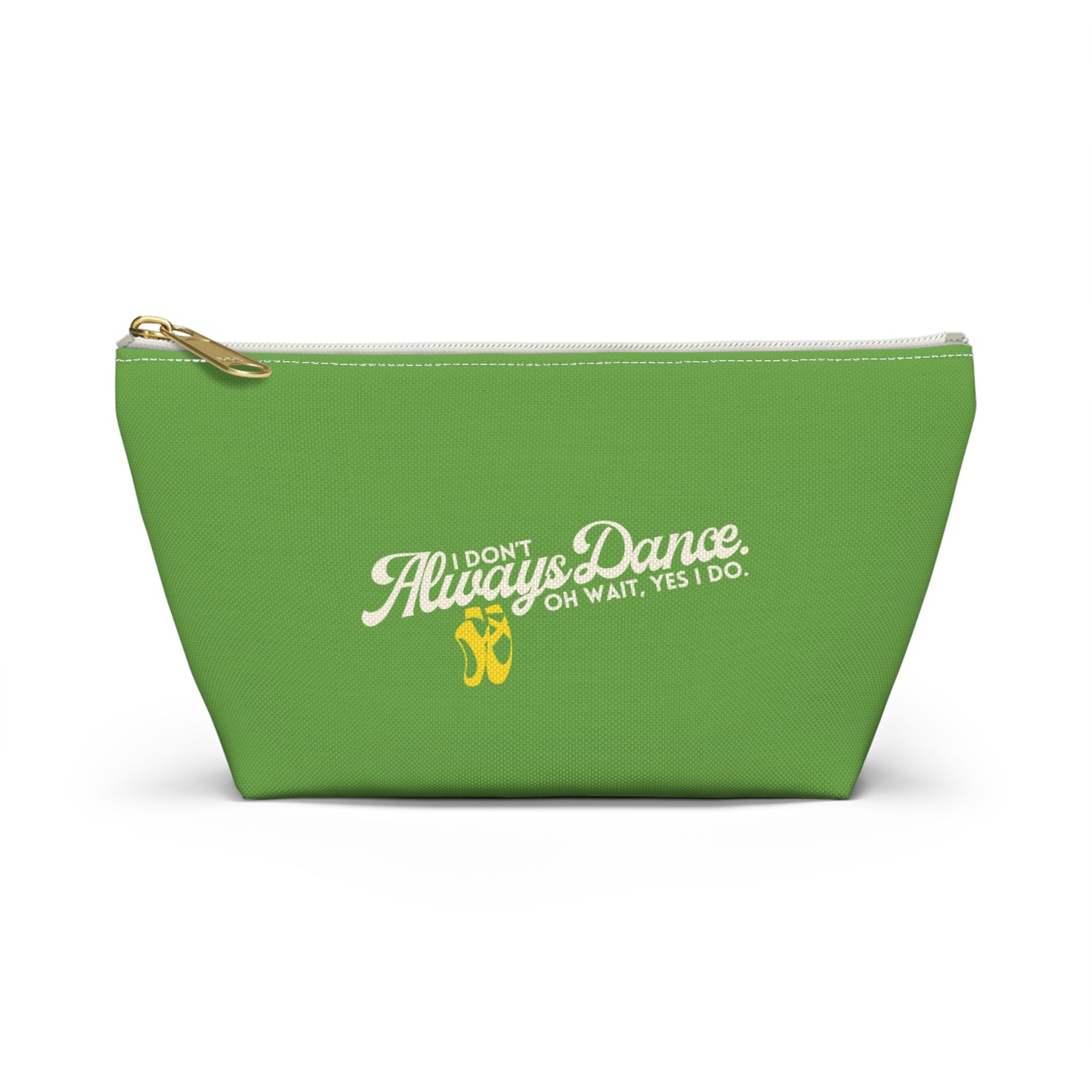 "I Don’t Always Dance… Oh Wait, Yes I Do" Makeup Bag – Funny Text-Based Dancer Graphic – Dance-Themed Zipper Pouch for Cosmetics, Accessories & Gifts