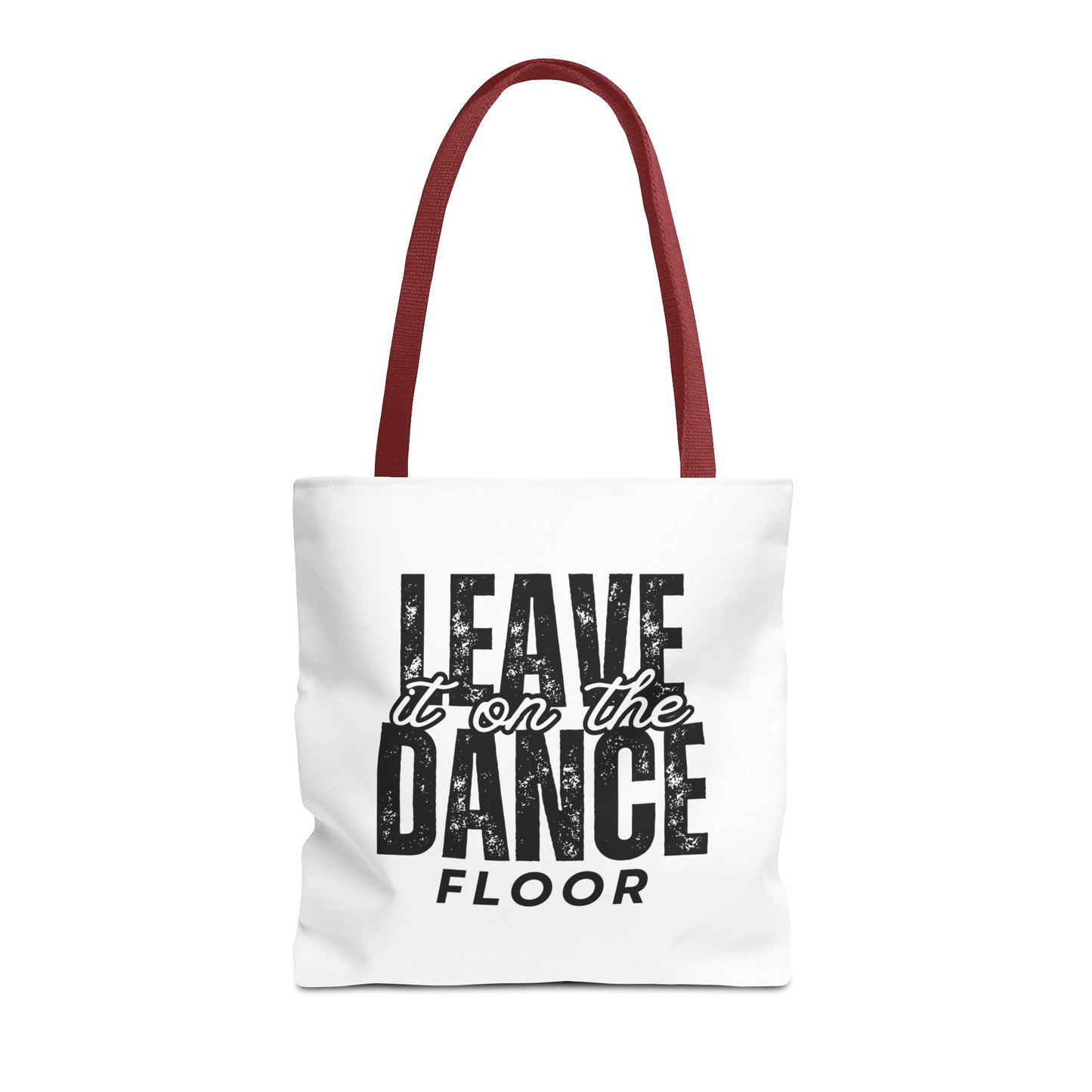 "Leave It on the Dance Floor" Canvas Tote Bag – Motivational Dance Quote Bag for Dancers, Rehearsals, and Everyday Use
