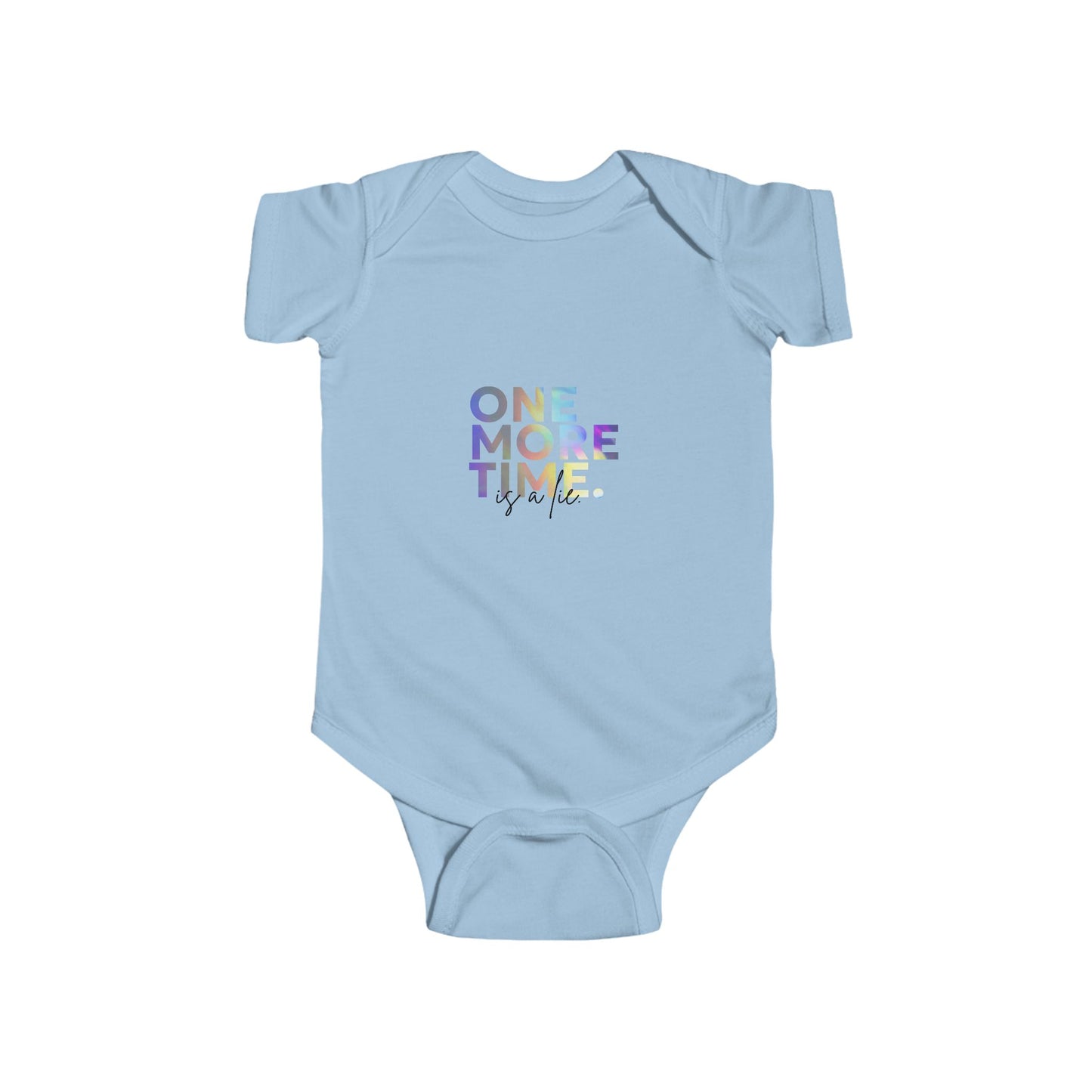 "One More Time is a Lie" Infant Short Sleeve Dance Bodysuit –Colorful Graphic Baby Outfit