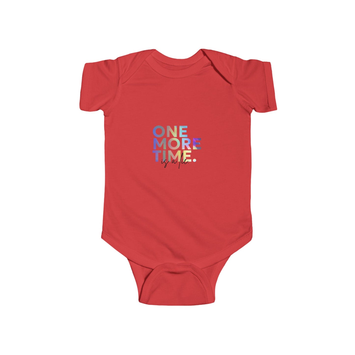 "One More Time is a Lie" Infant Short Sleeve Dance Bodysuit –Colorful Graphic Baby Outfit