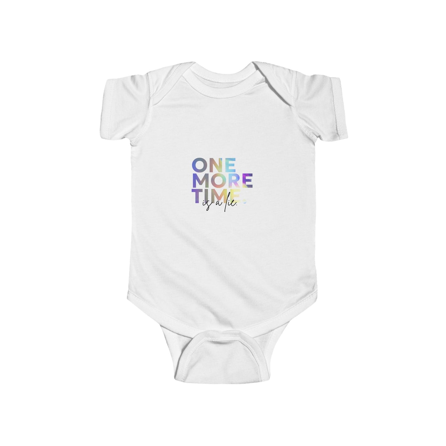 "One More Time is a Lie" Infant Short Sleeve Dance Bodysuit –Colorful Graphic Baby Outfit