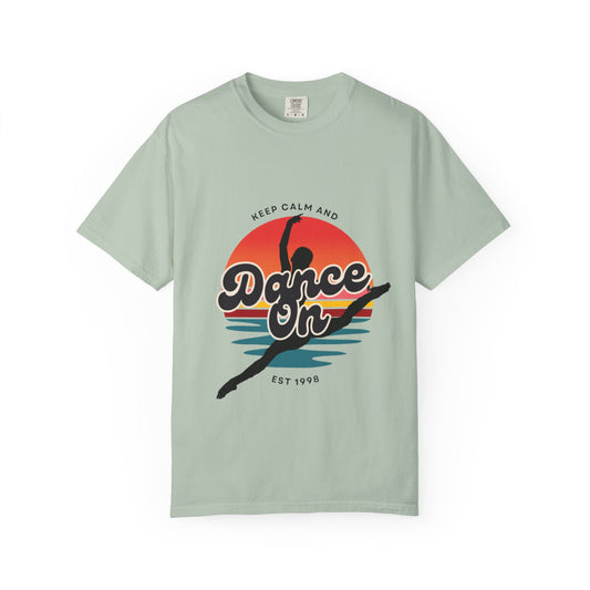 "Keep Calm and Dance On" Unisex Garment-Dyed T-Shirt – Retro Dance Graphic Tee – Vintage-Inspired Comfort Shirt for Dancers
