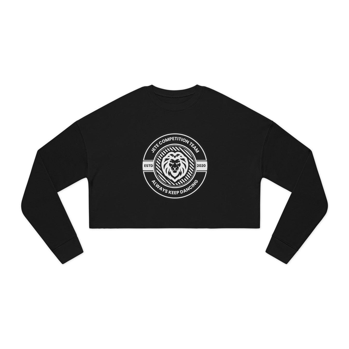 "Jeté Competition Team – Always Keep Dancing" Women’s Cropped Dance Sweatshirt – Collegiate-Inspired Graphic | Stylish Dance Team Apparel for Her