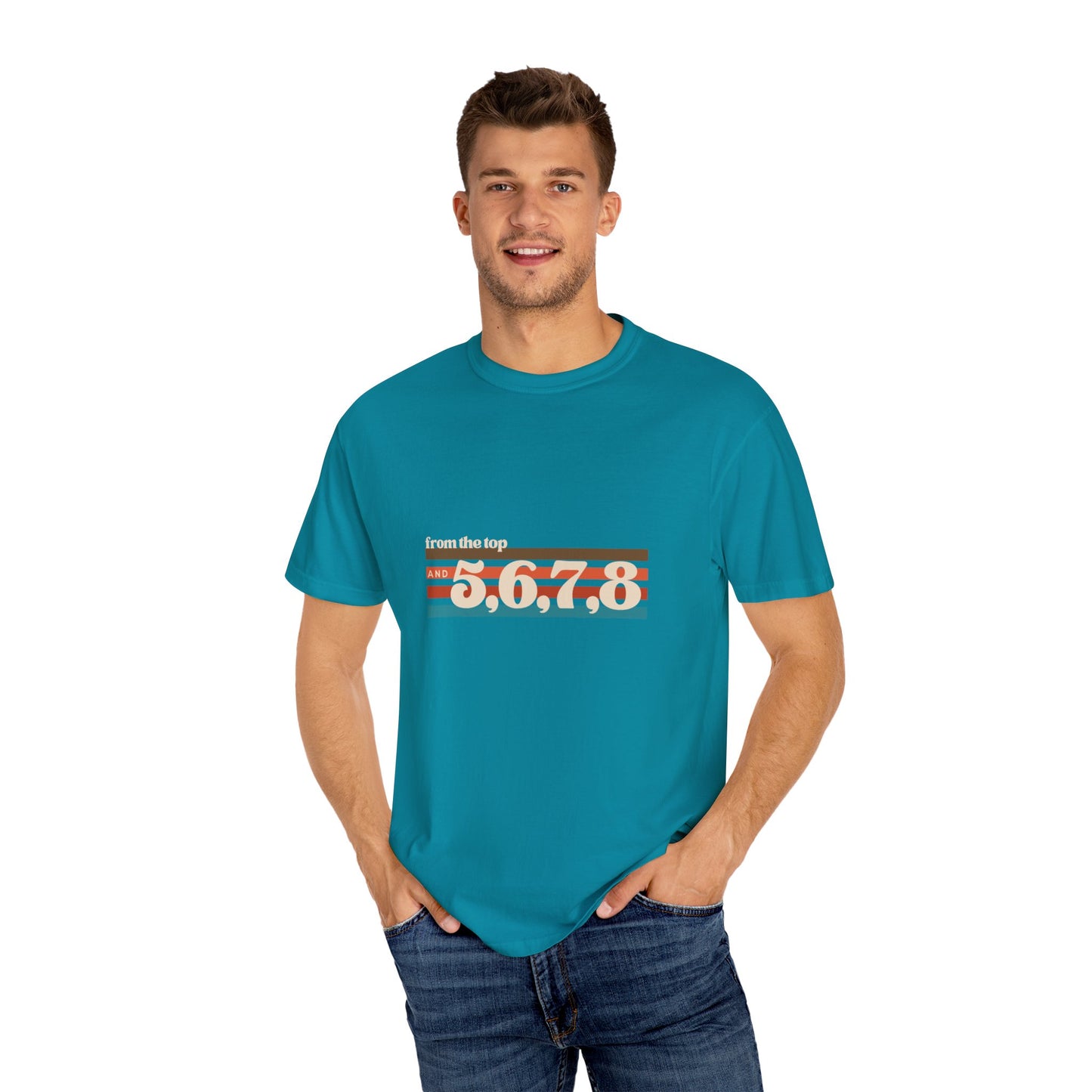 "From the Top and 5, 6, 7, 8" Unisex Garment-Dyed T-Shirt – Retro Dance Cue Graphic Tee – Choreography-Inspired Shirt for Dancers & Performers