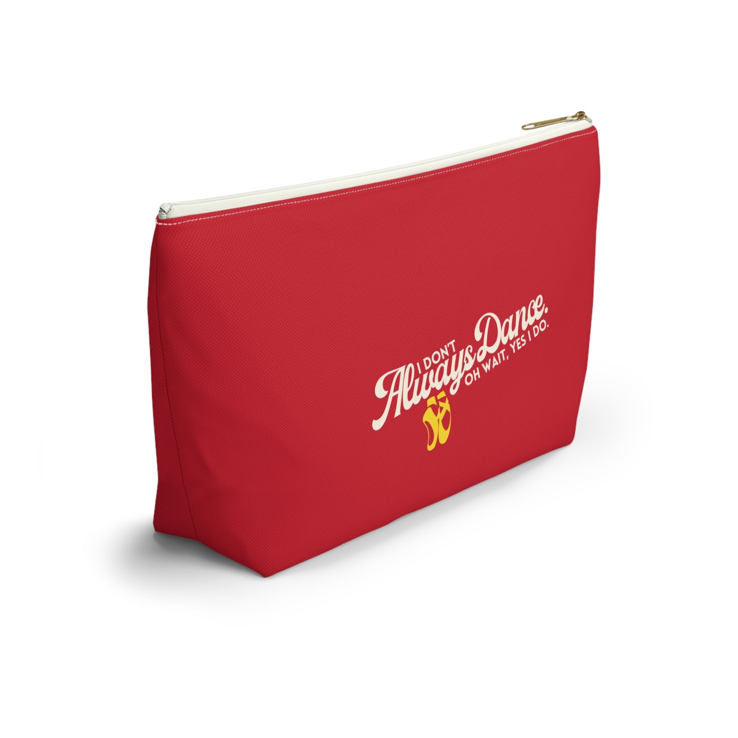 "I Don’t Always Dance… Oh Wait, Yes I Do" Makeup Bag – Funny Text-Based Dancer Graphic – Dance-Themed Zipper Pouch for Cosmetics, Accessories & Gifts