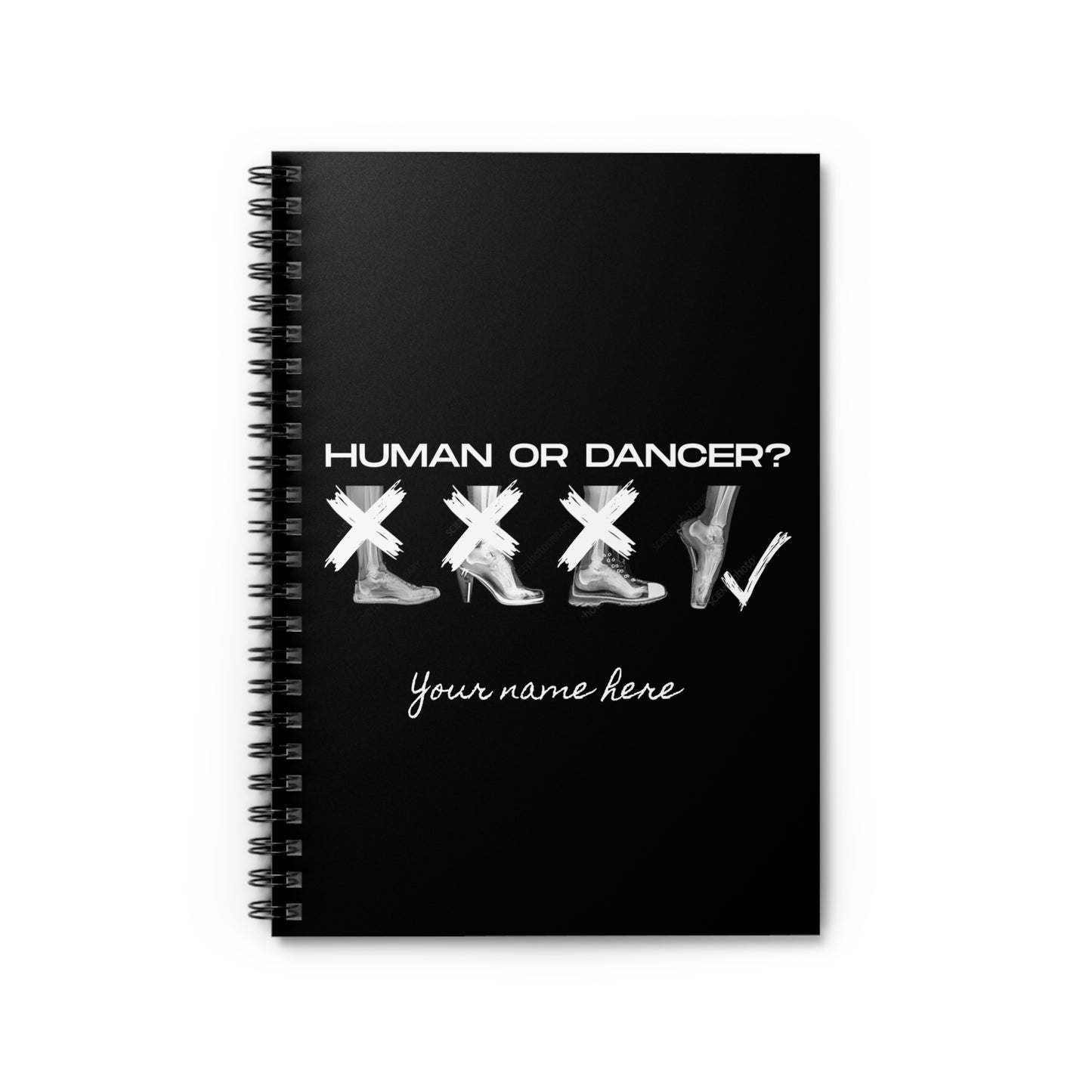 “Human or Dancer” Spiral Notebook with Cute X-Ray Ballet Feet Graphic – Personalized Dance Notebook with Custom Name or Studio Option