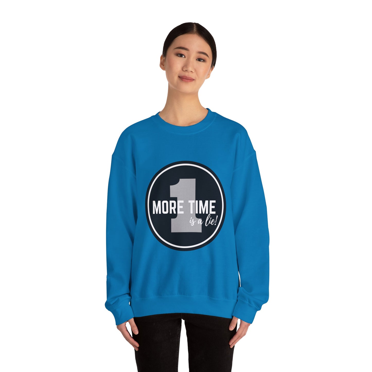"One More Time Is a Lie." Unisex Heavy Blend Crewneck Sweatshirt – Bold Emblem Graphic Dance Teacher Quote Pullover for Dancers & Studio Life