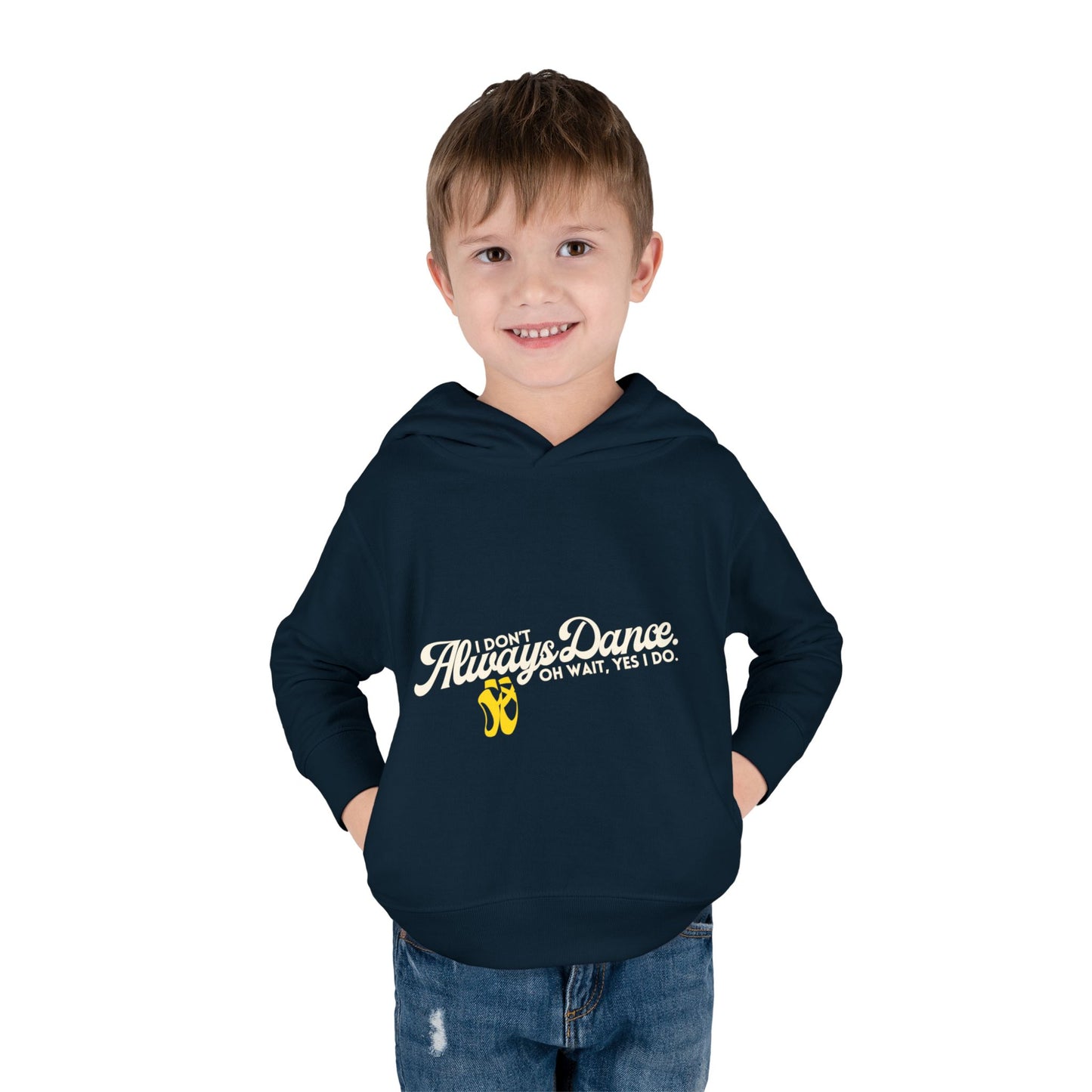 "I Don't Always Dance, Oh Wait, Yes I Do" Toddler Fleece Dance Hoodie – Bold Text Graphic Pullover for Kids