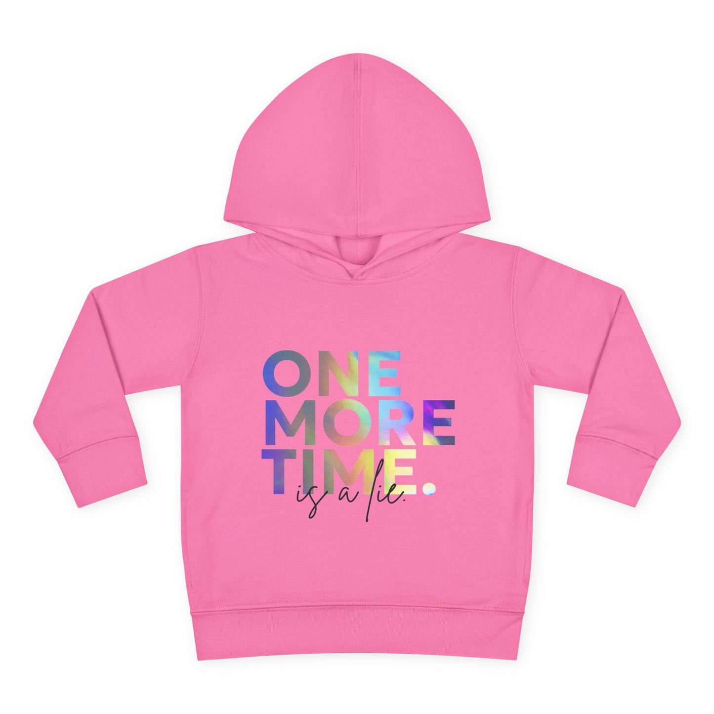 "One More Time Is a Lie" Toddler Dance Hoodie – Funny Colorful Graphic Pullover for Kids