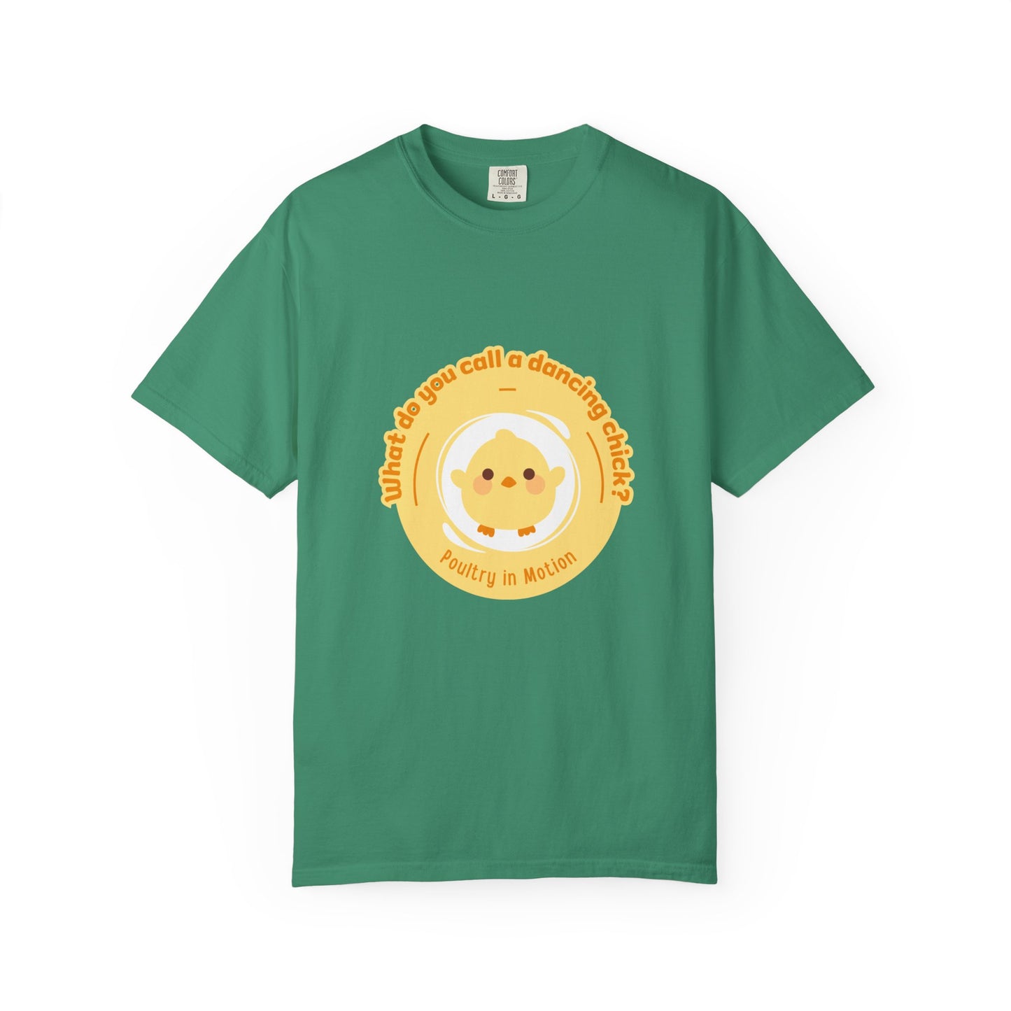 "What Do You Call a Dancing Chick? Poultry in Motion." Unisex Garment-Dyed T-Shirt – Funny Dance Pun Tee with Kawaii Chicken Graphic