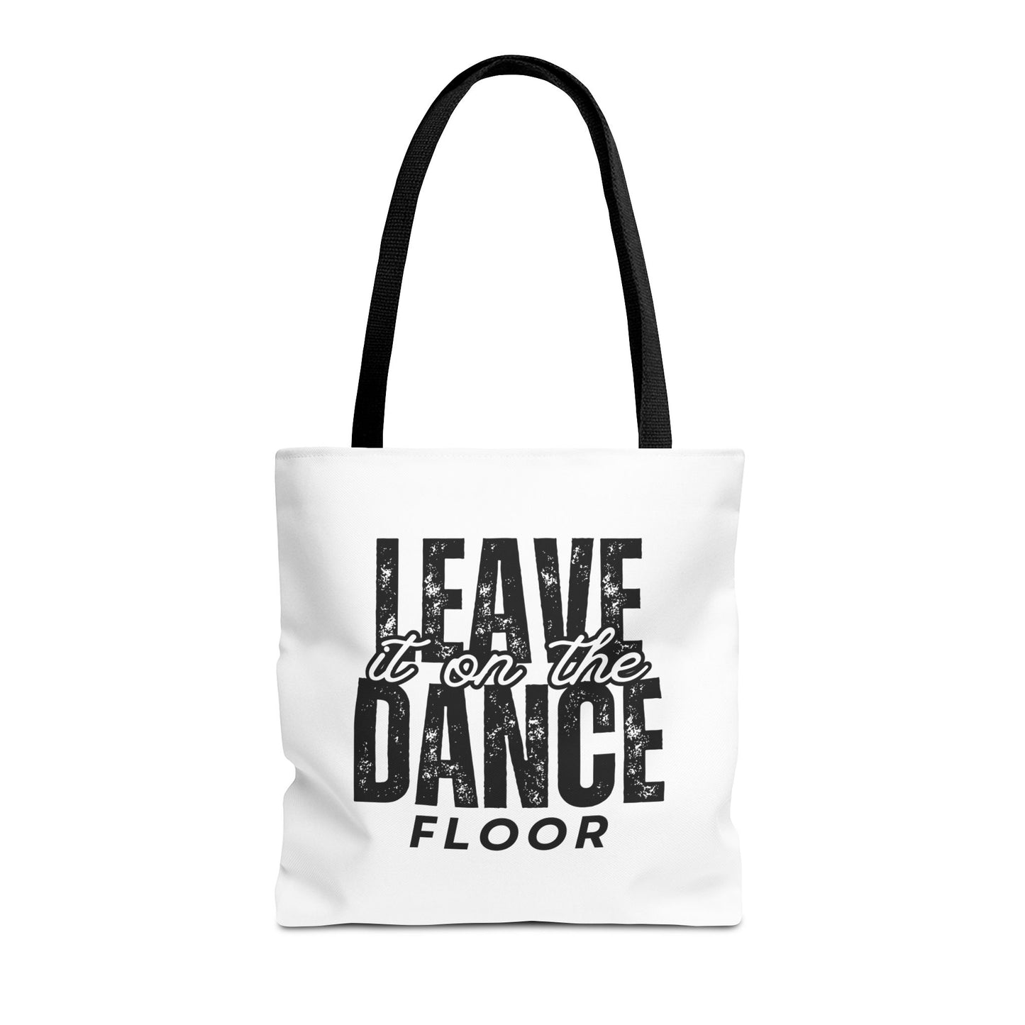 "Leave It on the Dance Floor" Canvas Tote Bag – Motivational Dance Quote Bag for Dancers, Rehearsals, and Everyday Use