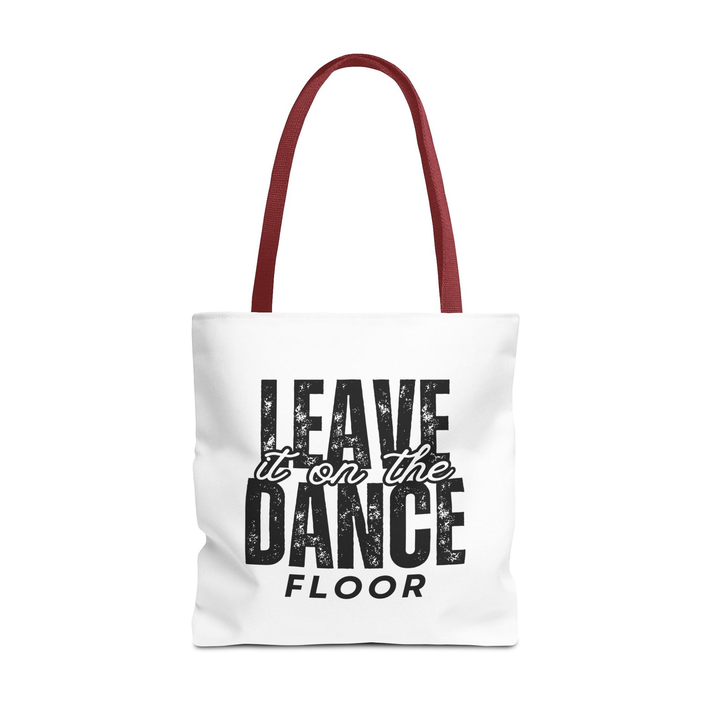 "Leave It on the Dance Floor" Canvas Tote Bag – Motivational Dance Quote Bag for Dancers, Rehearsals, and Everyday Use